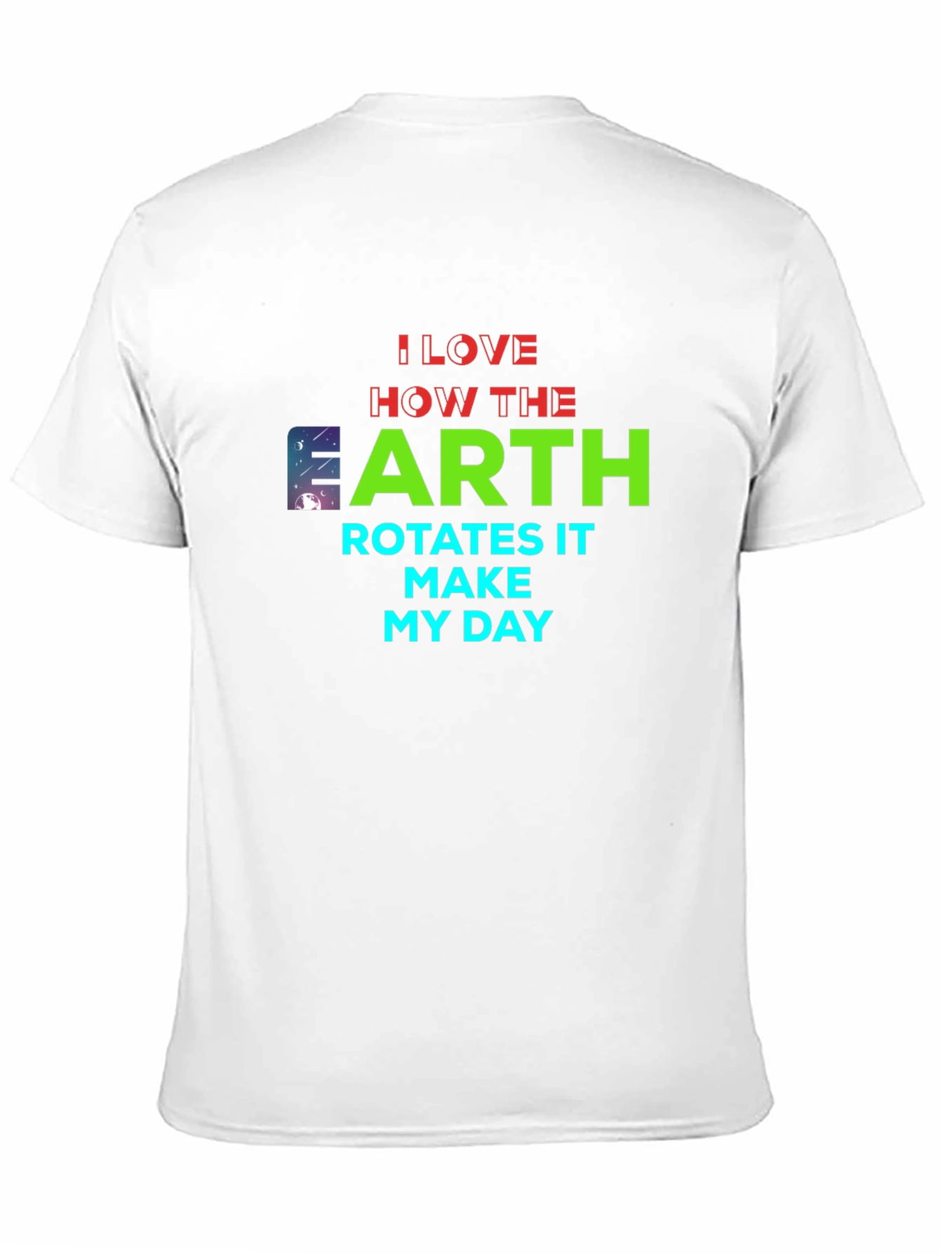 I Love How the Earth Rotates T-Shirt
