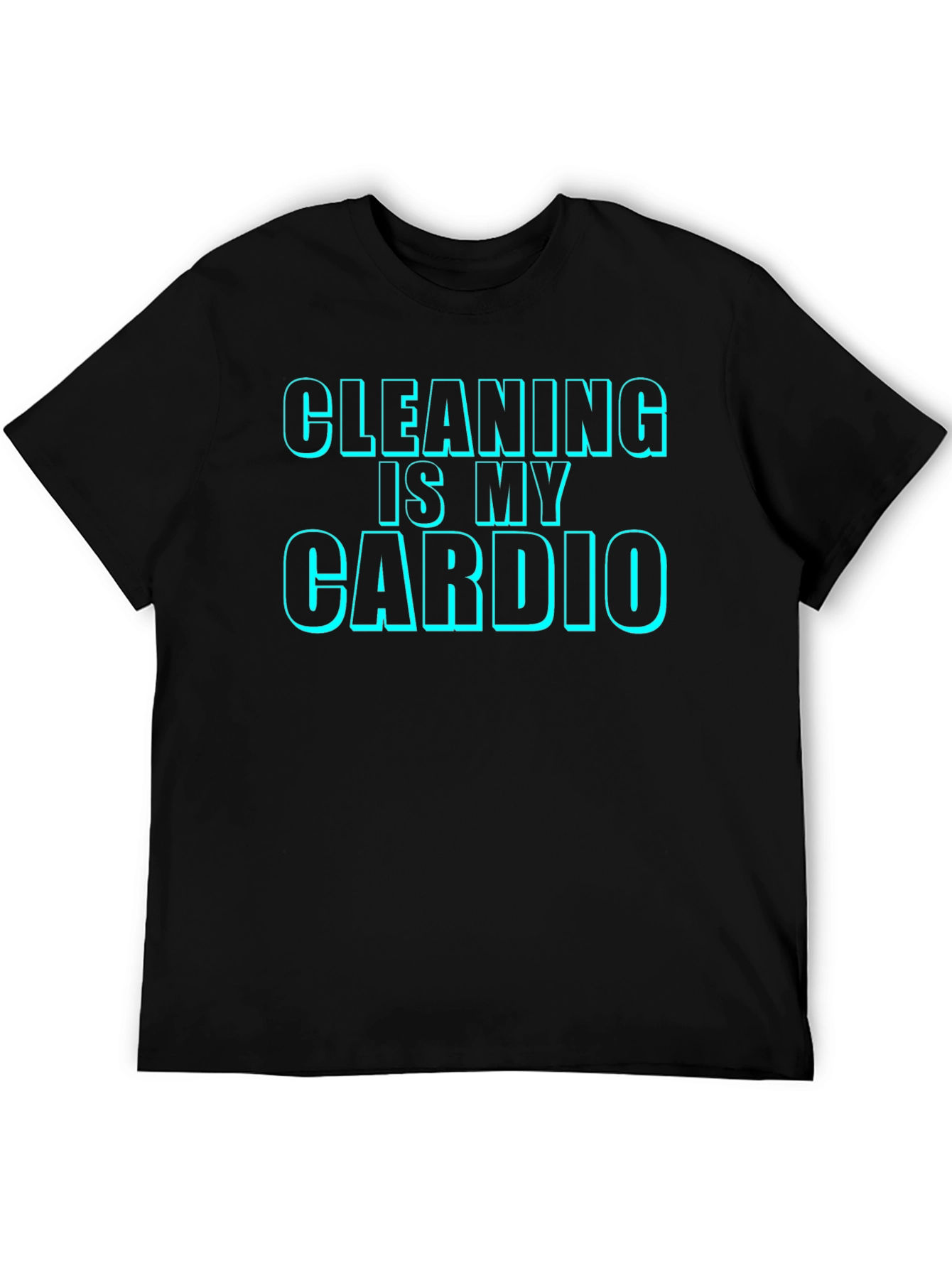 Cleaning is My Cardio - Novelty T-Shirt