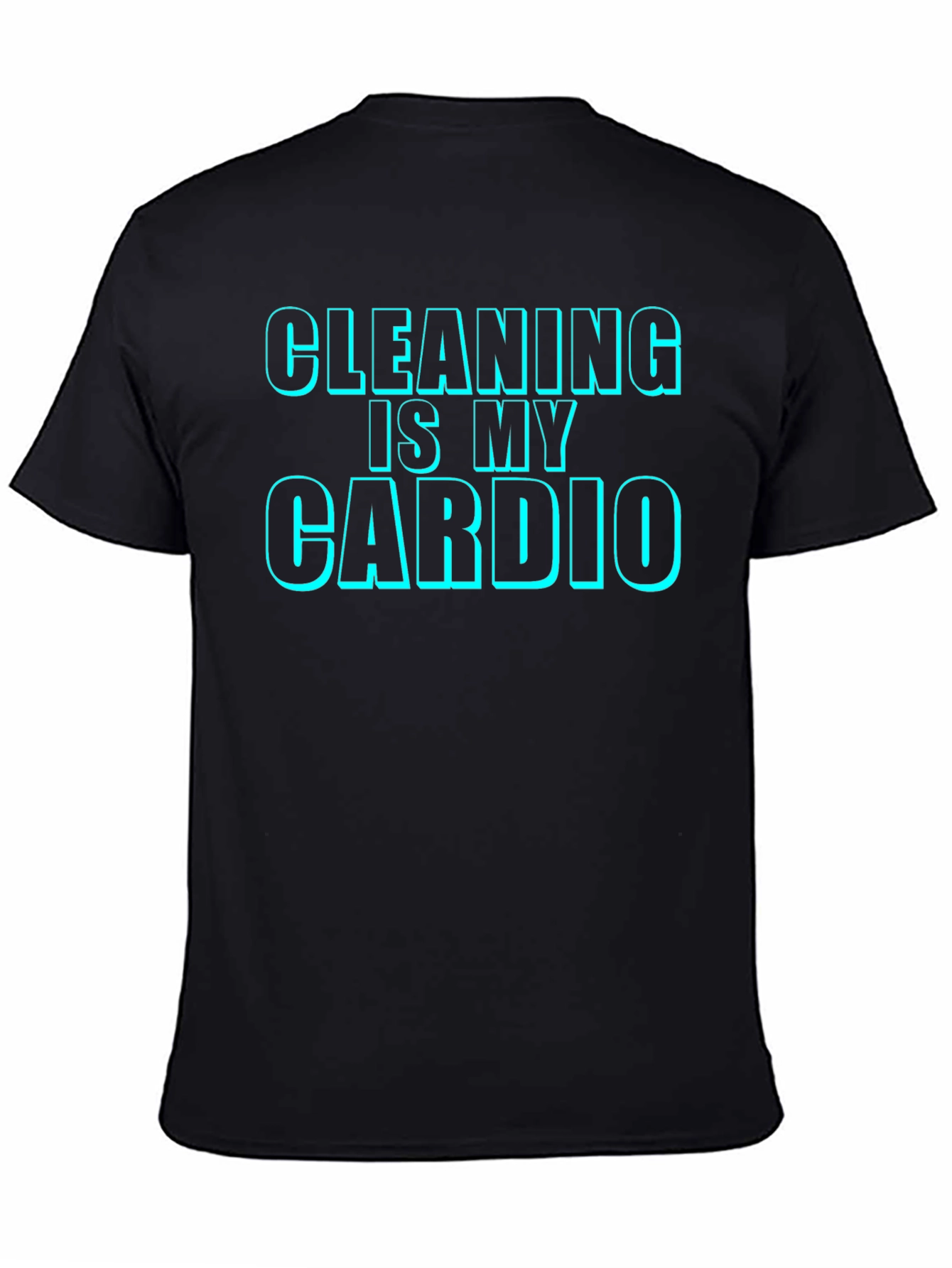 Cleaning is My Cardio - Novelty T-Shirt