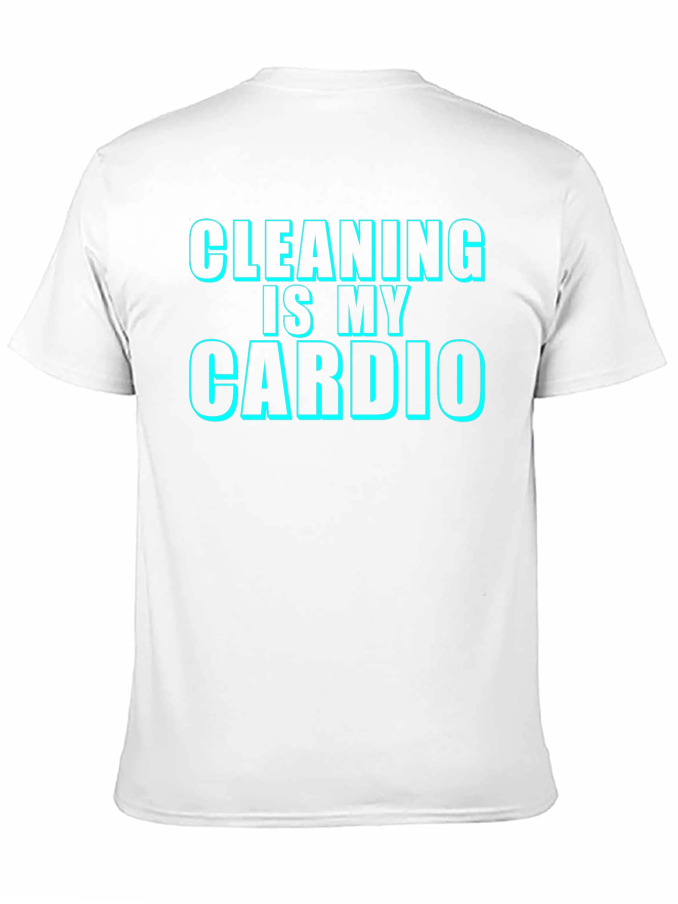 Cleaning is My Cardio - Novelty T-Shirt