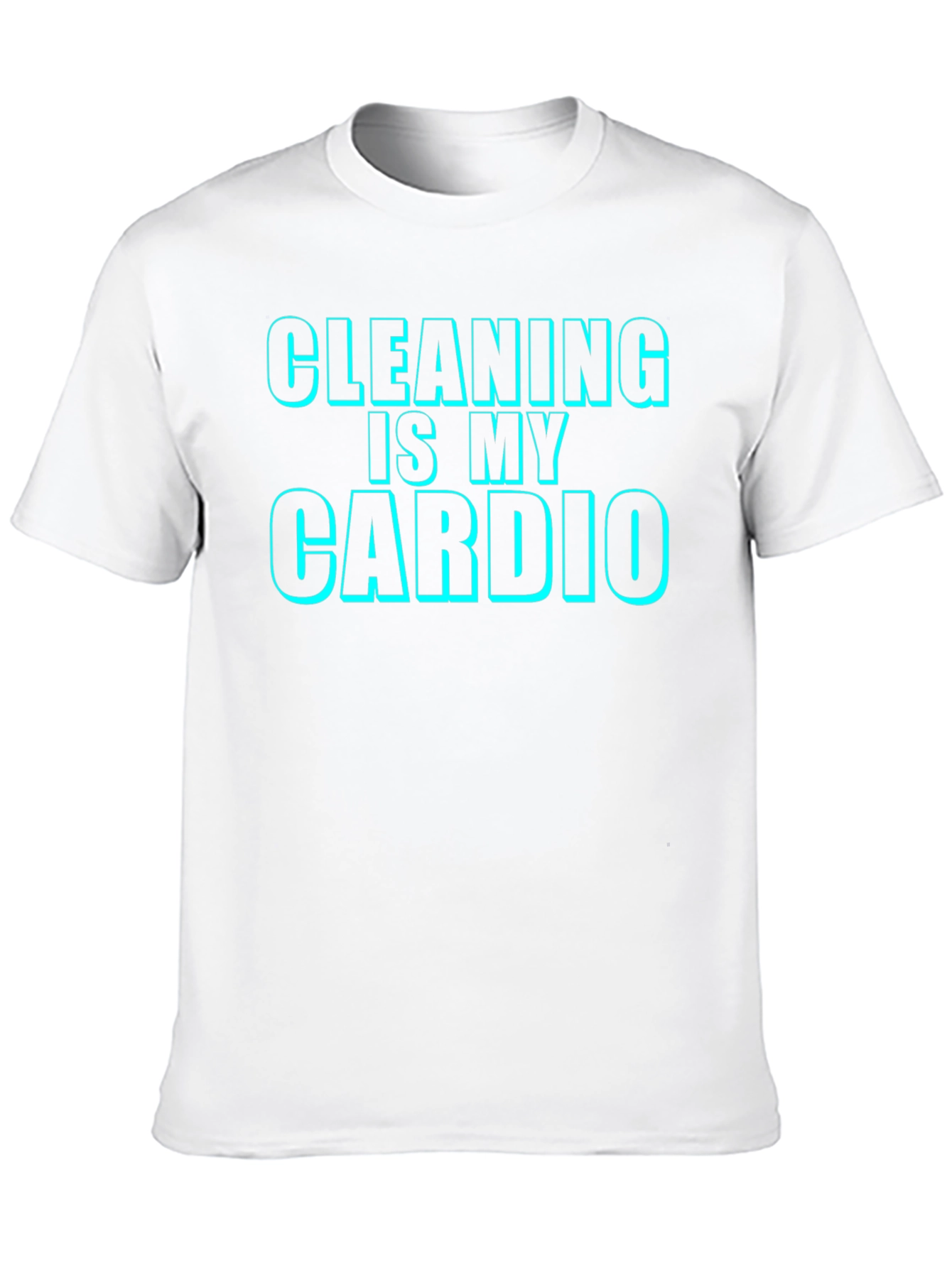Cleaning is My Cardio - Novelty T-Shirt