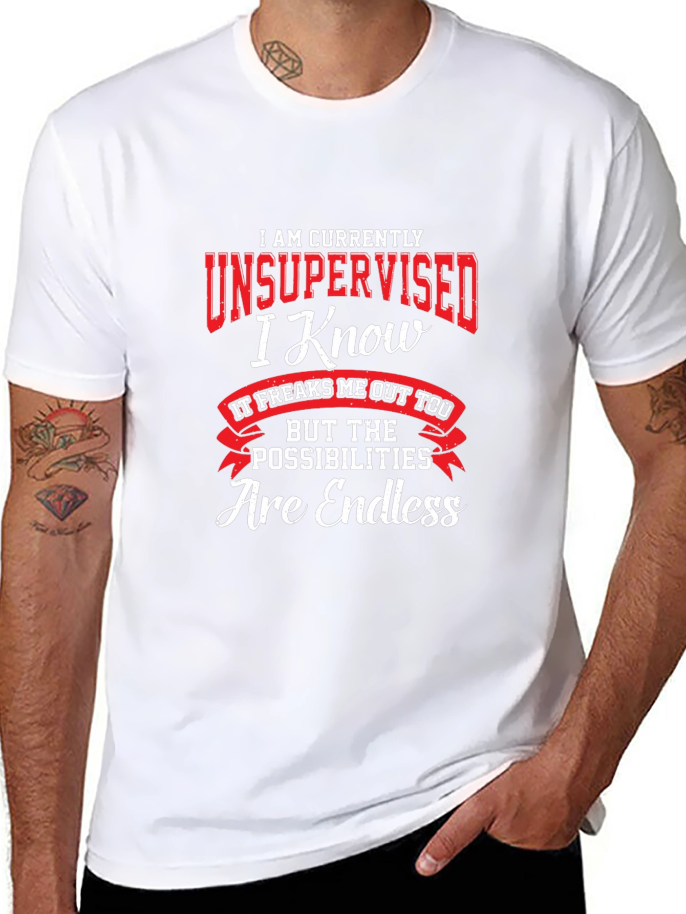 Unsupervised T-Shirt - Endless Possibilities Funny Tee