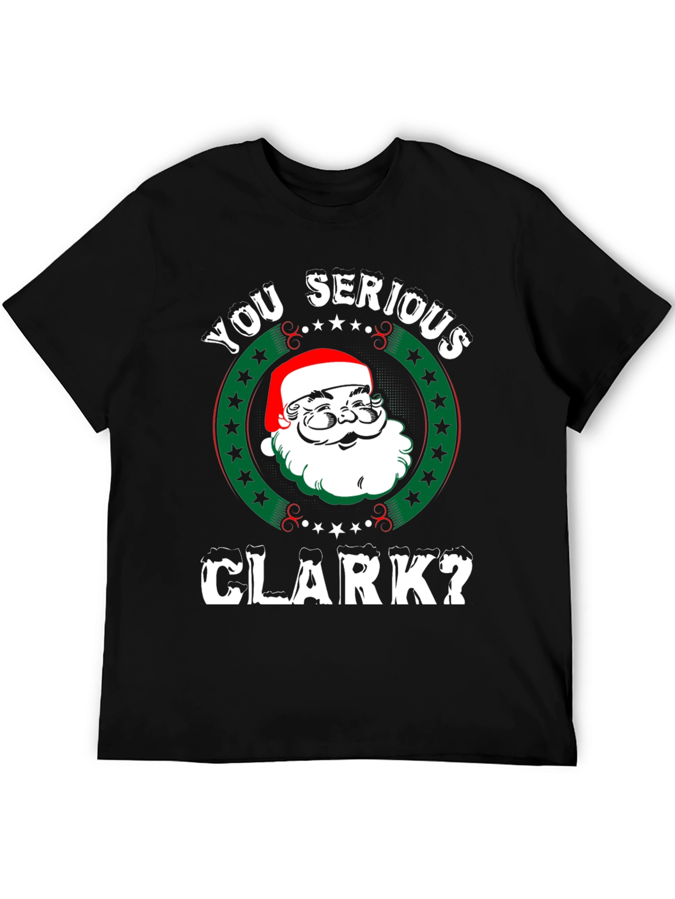You Serious Clark? Christmas T-Shirt