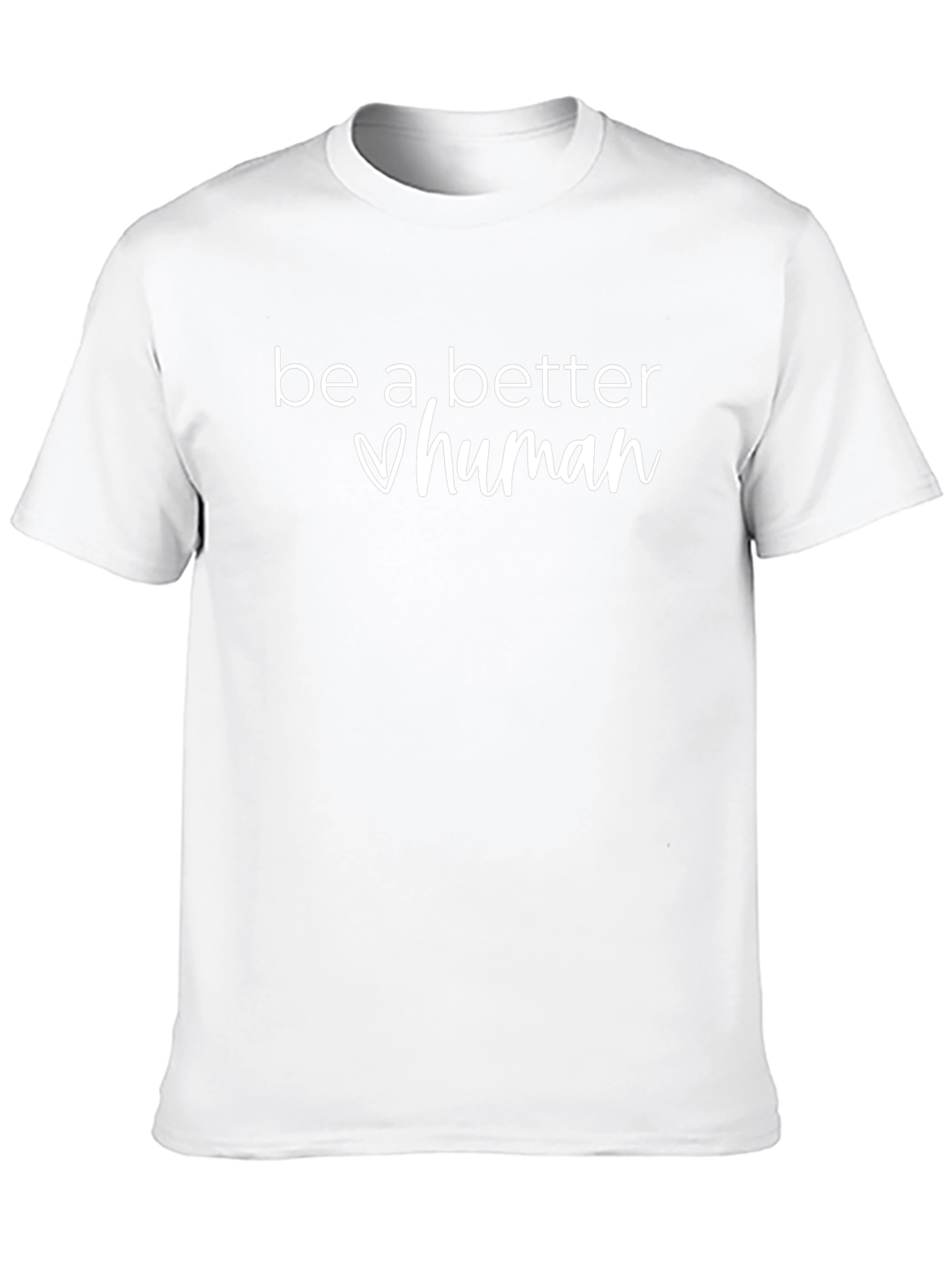Be A Better Human T-Shirt