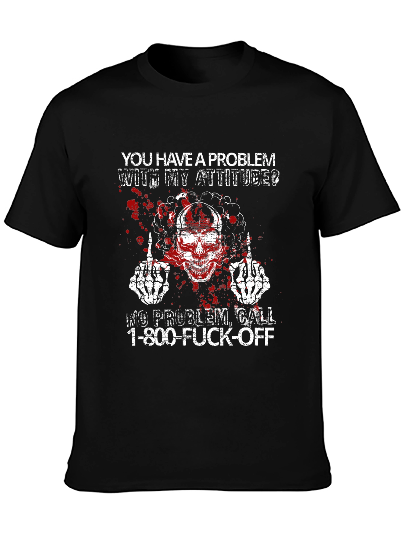 Attitude Skeleton T-Shirt - Call 1-800-F*** Off!