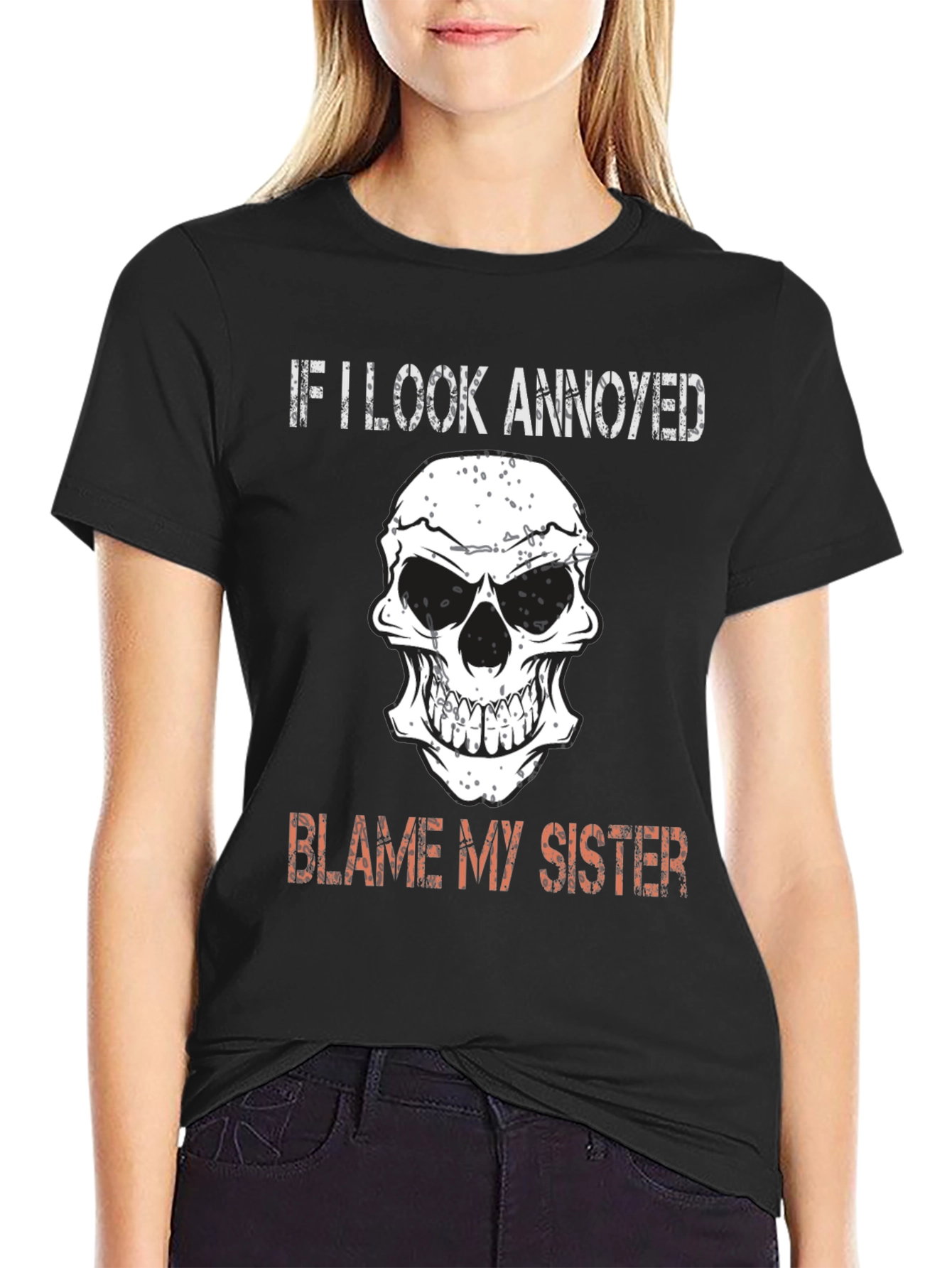 Annoyed? Blame My Sister Tee