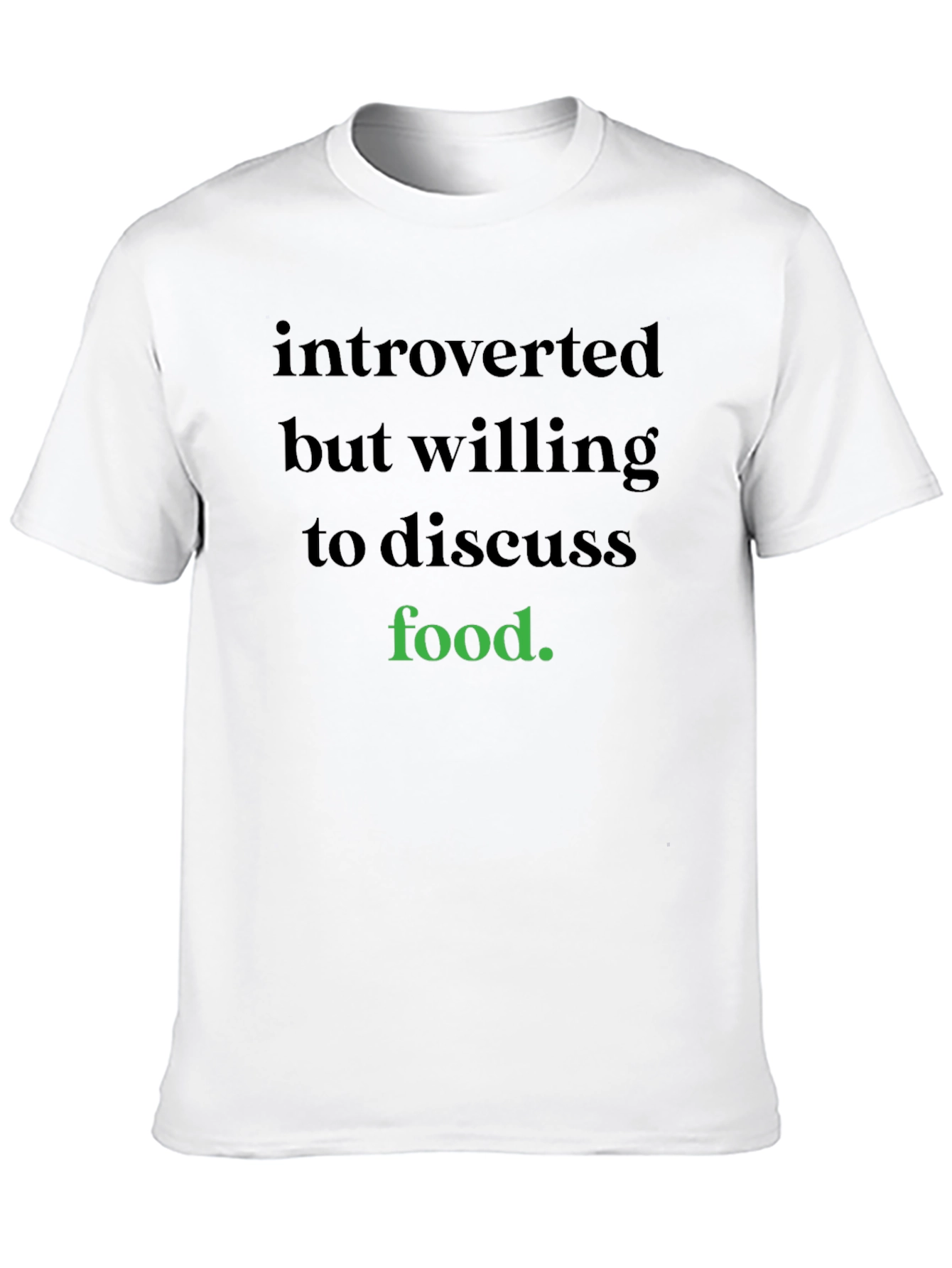 Introverted But Willing To Discuss Food T-Shirt