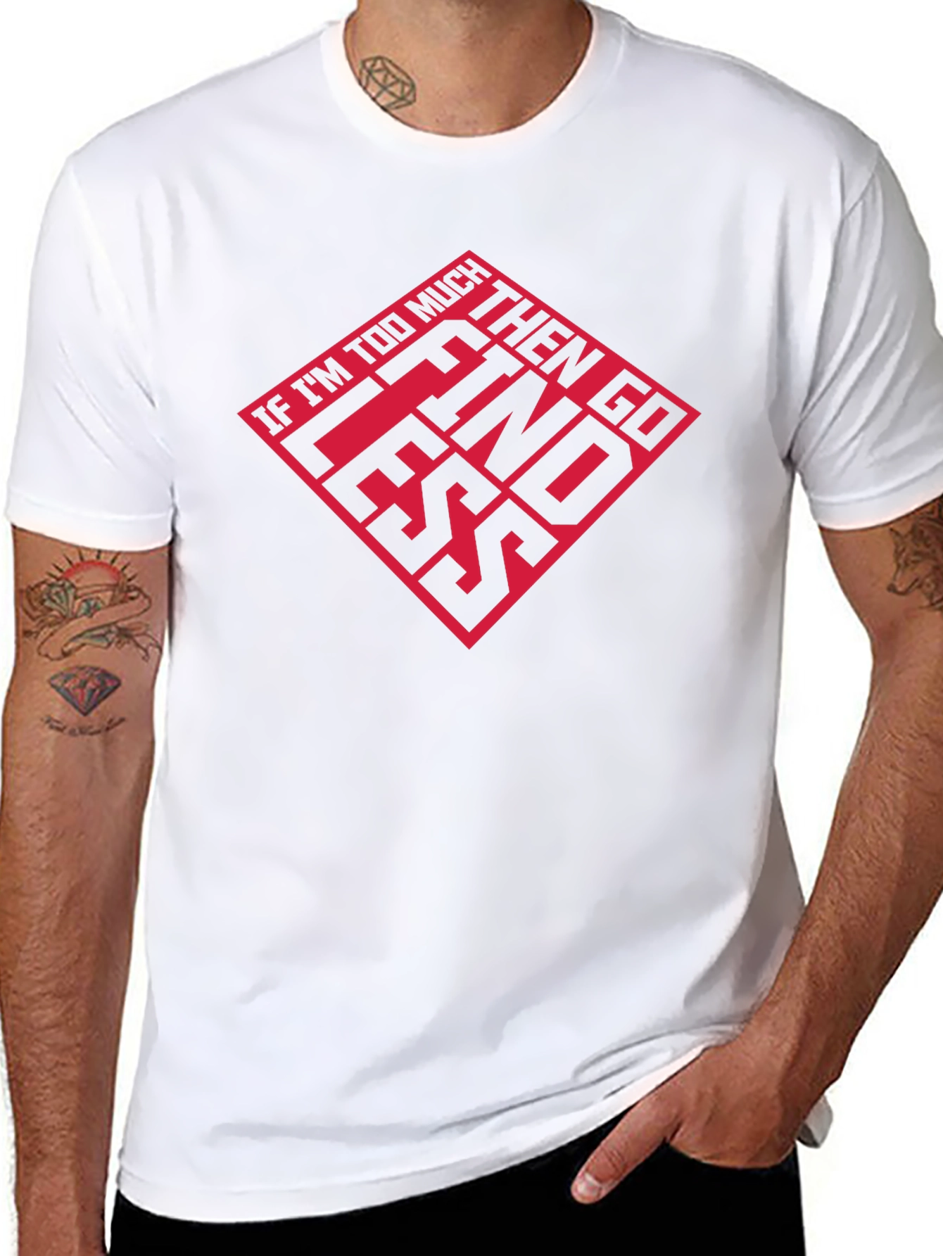 If Im Too Much T-Shirt