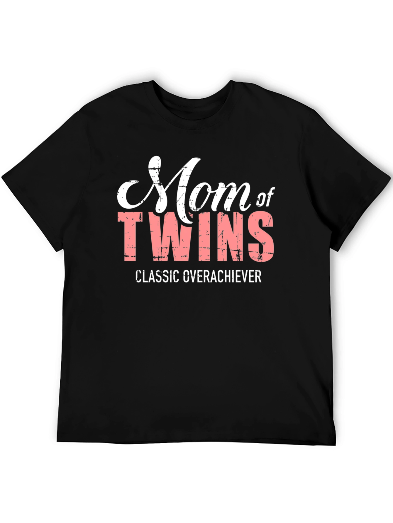 Mom of Twins T-Shirt - Classic Overachiever