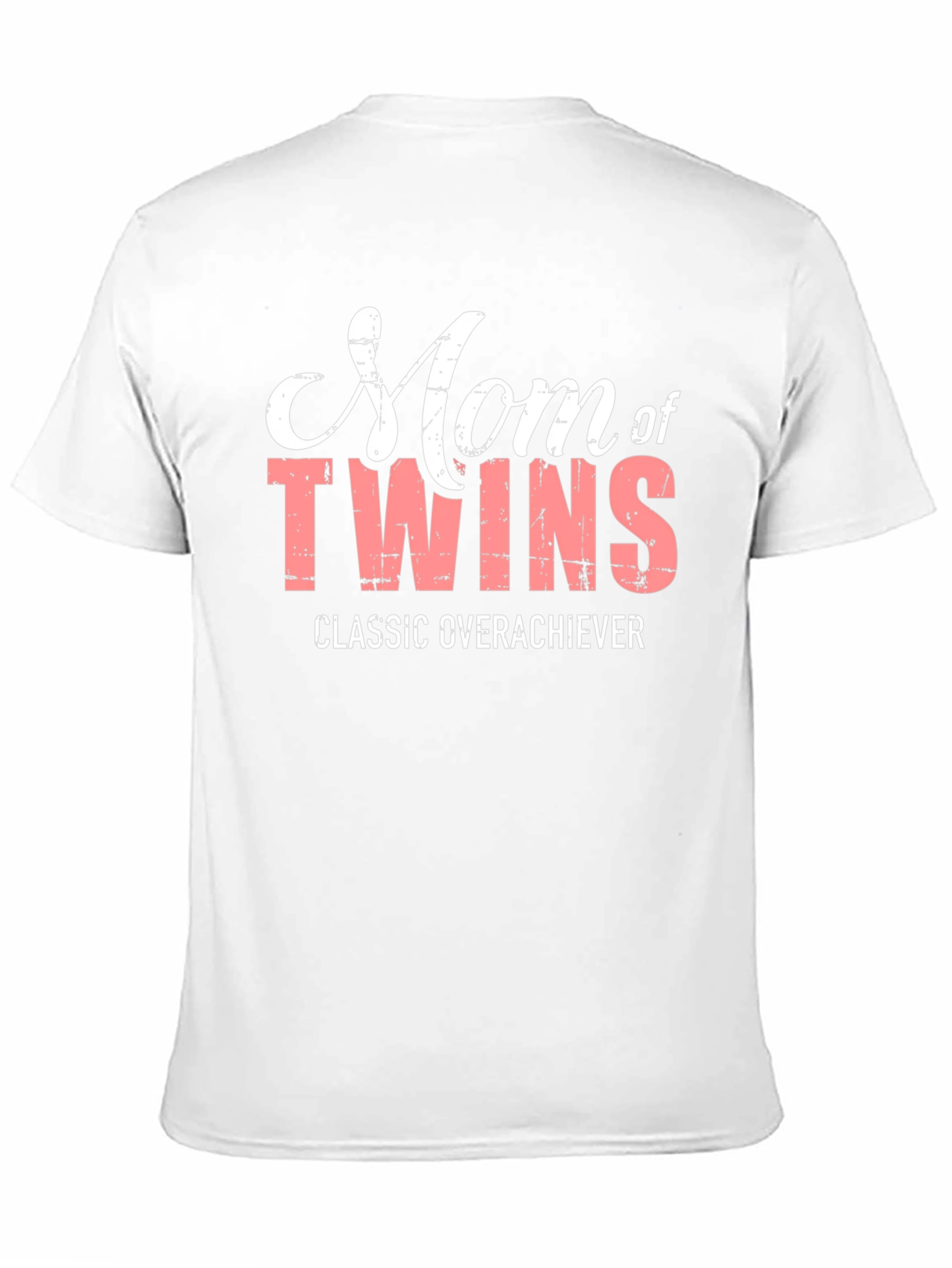 Mom of Twins T-Shirt - Classic Overachiever