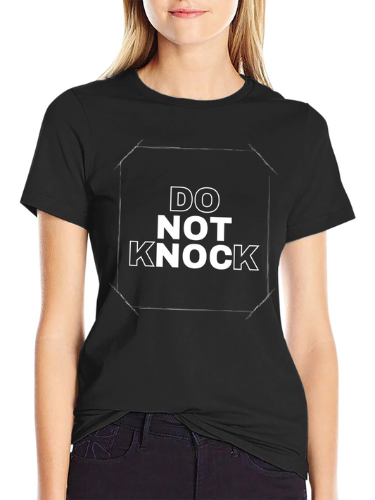Do Not Knock Graphic Tee - Bold Statement Shirt