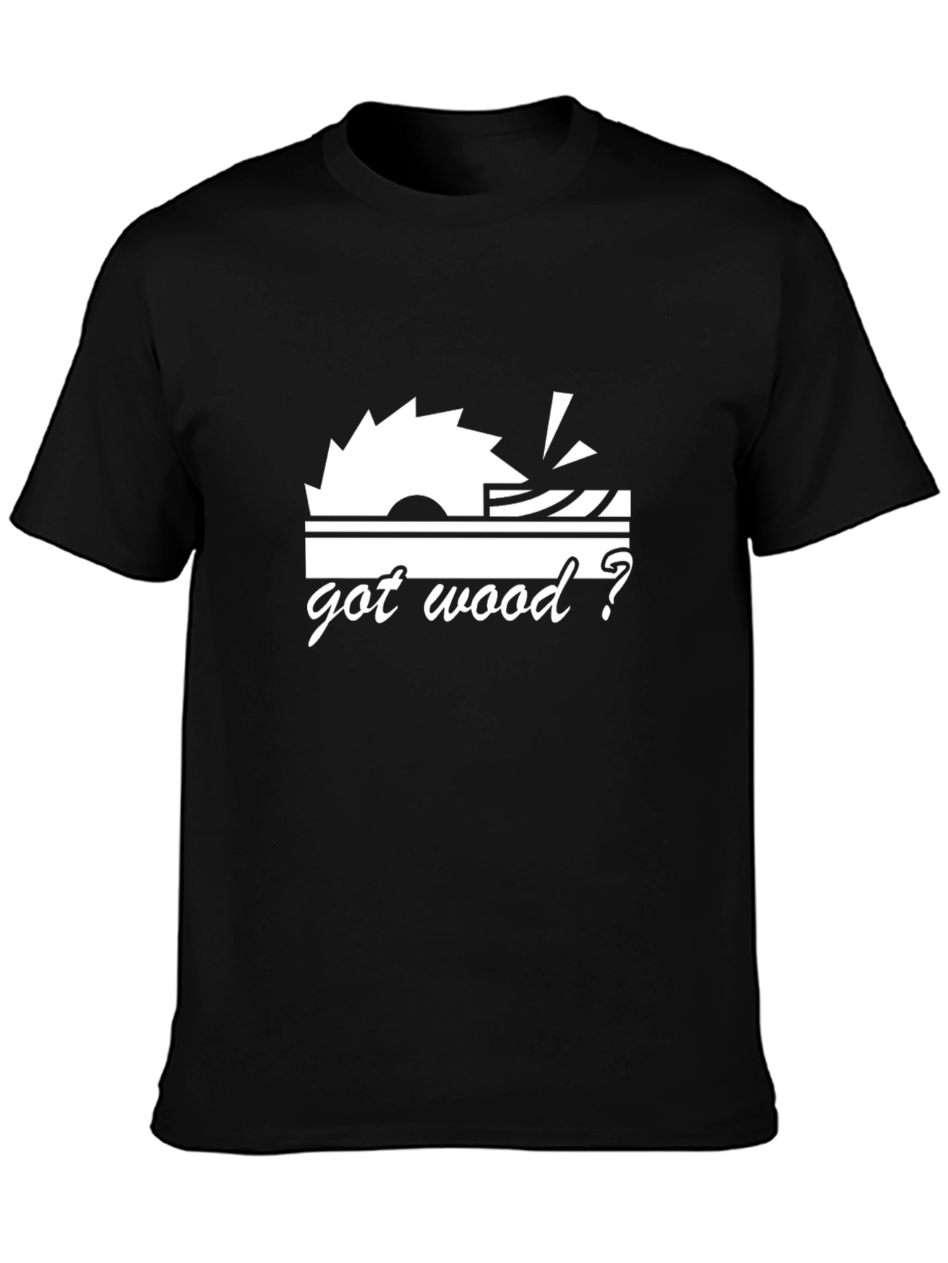 Got Wood? Funny Carpenter Saw Blade Graphic Tee