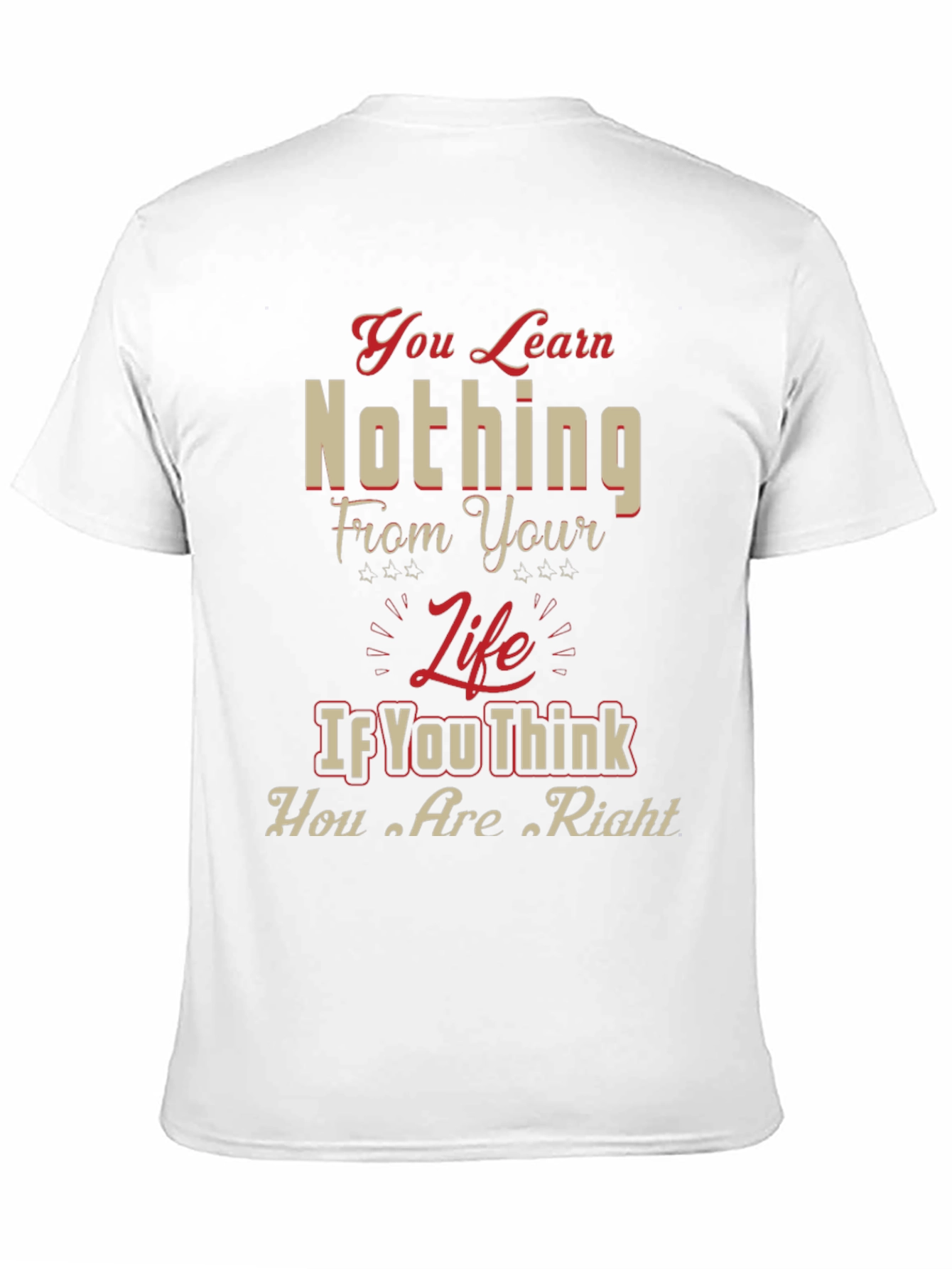 Inspirational Graphic T-Shirt - Life Wisdom