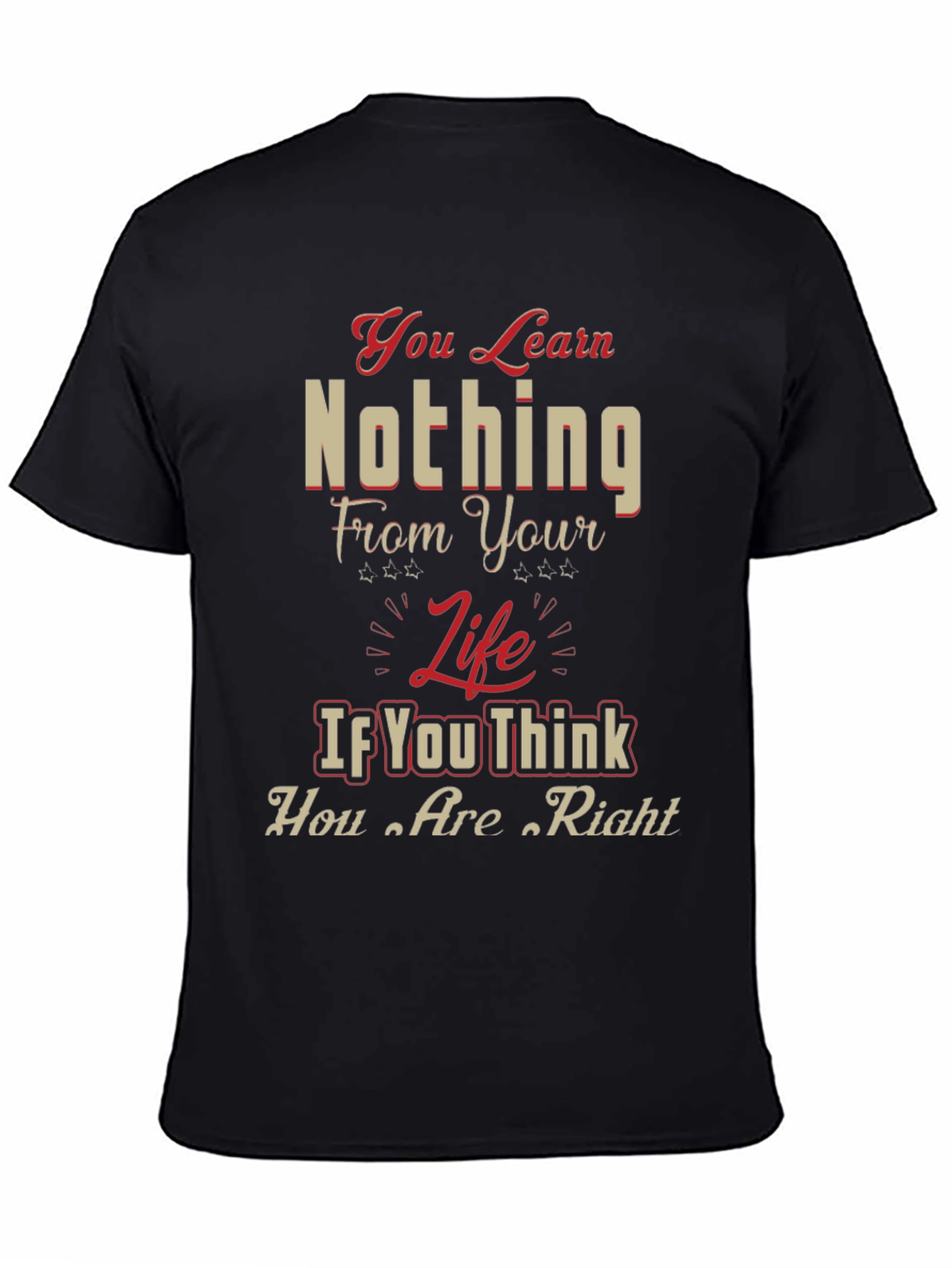 Inspirational Graphic T-Shirt - Life Wisdom