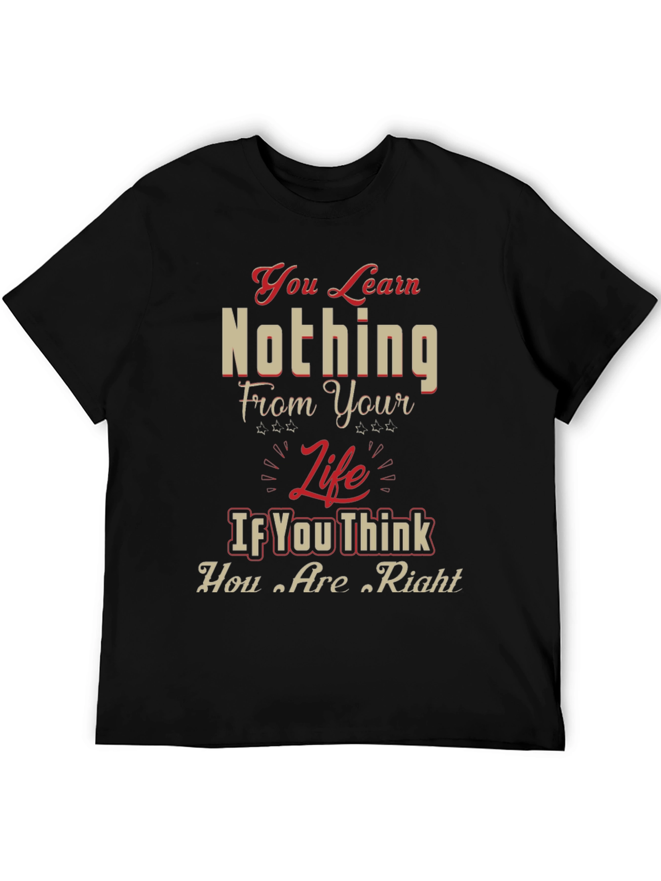 Inspirational Graphic T-Shirt - Life Wisdom