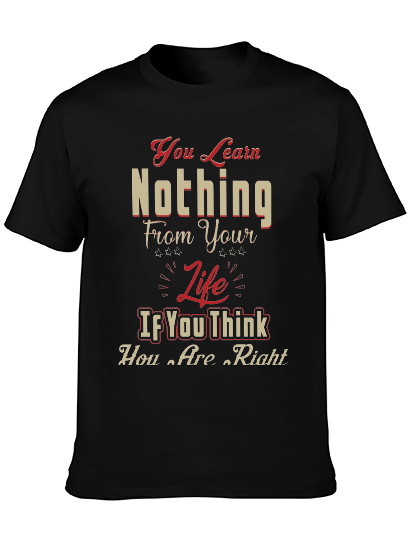 Inspirational Graphic T-Shirt - Life Wisdom