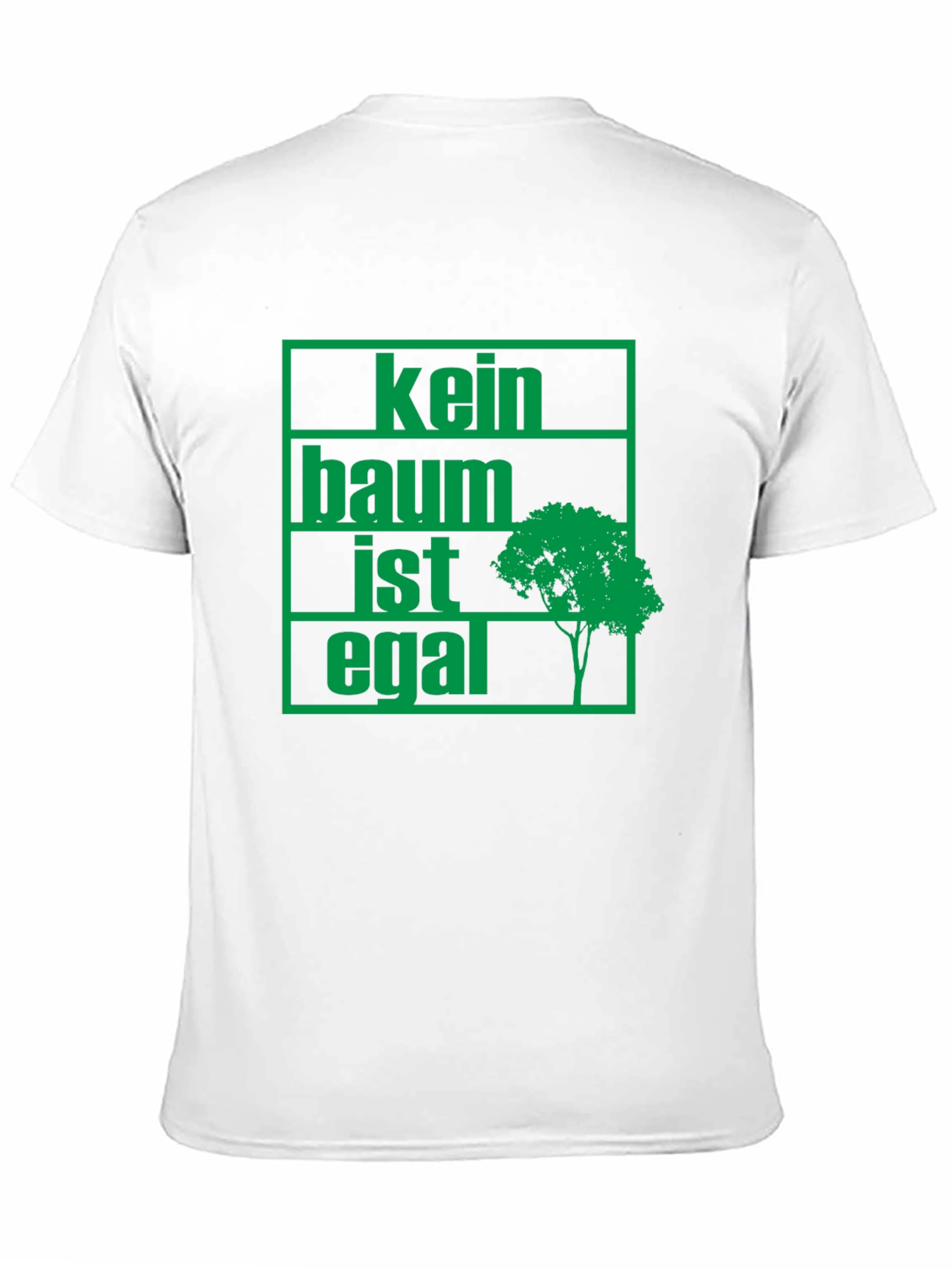 Kein Baum Ist Egal T-Shirt - Tree Conservation Tee