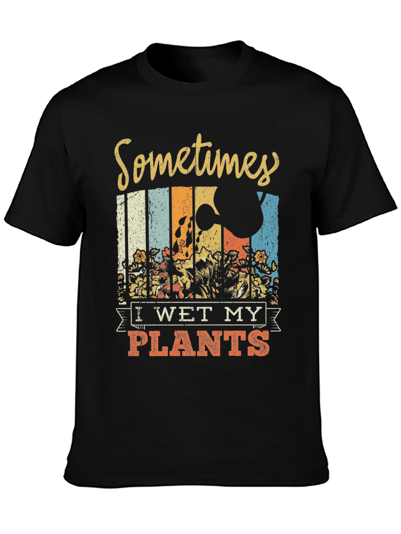 Sometimes I Wet My Plants Graphic T-Shirt
