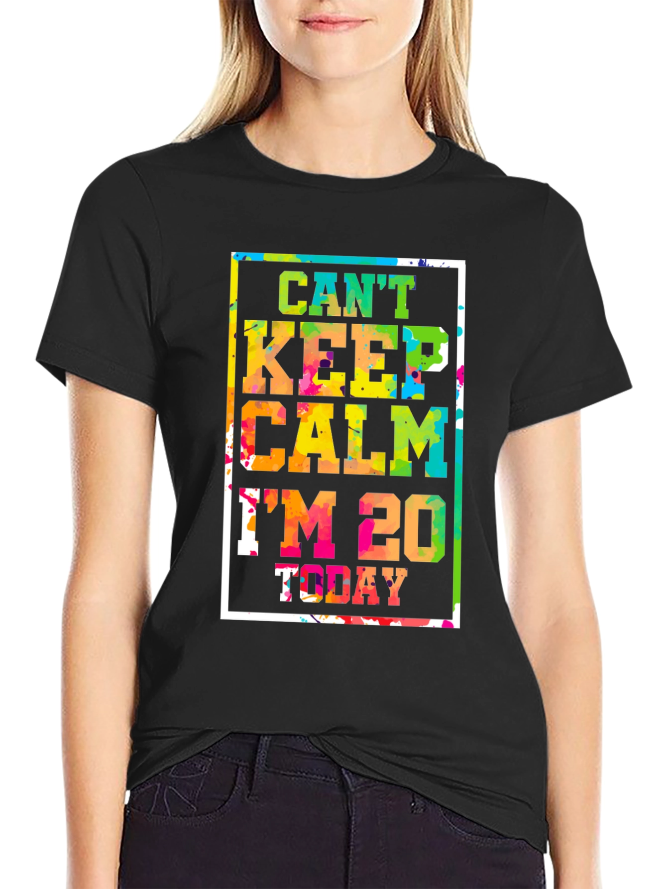 Cant Keep Calm Im 20 Today T-Shirt