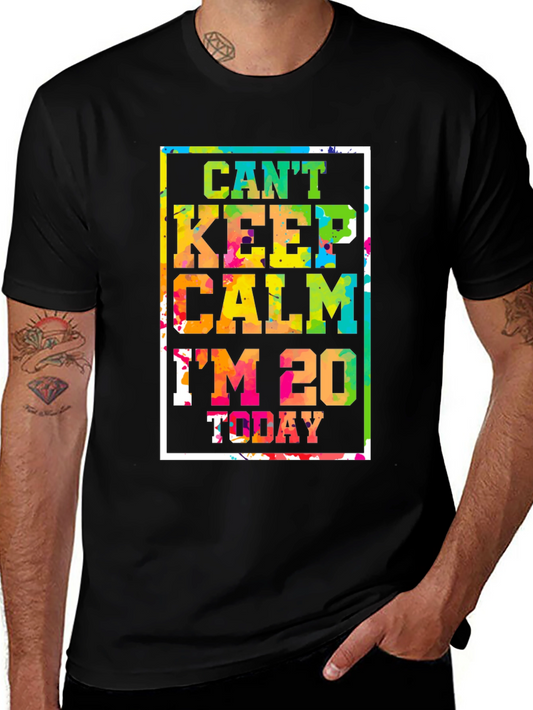 Cant Keep Calm Im 20 Today T-Shirt