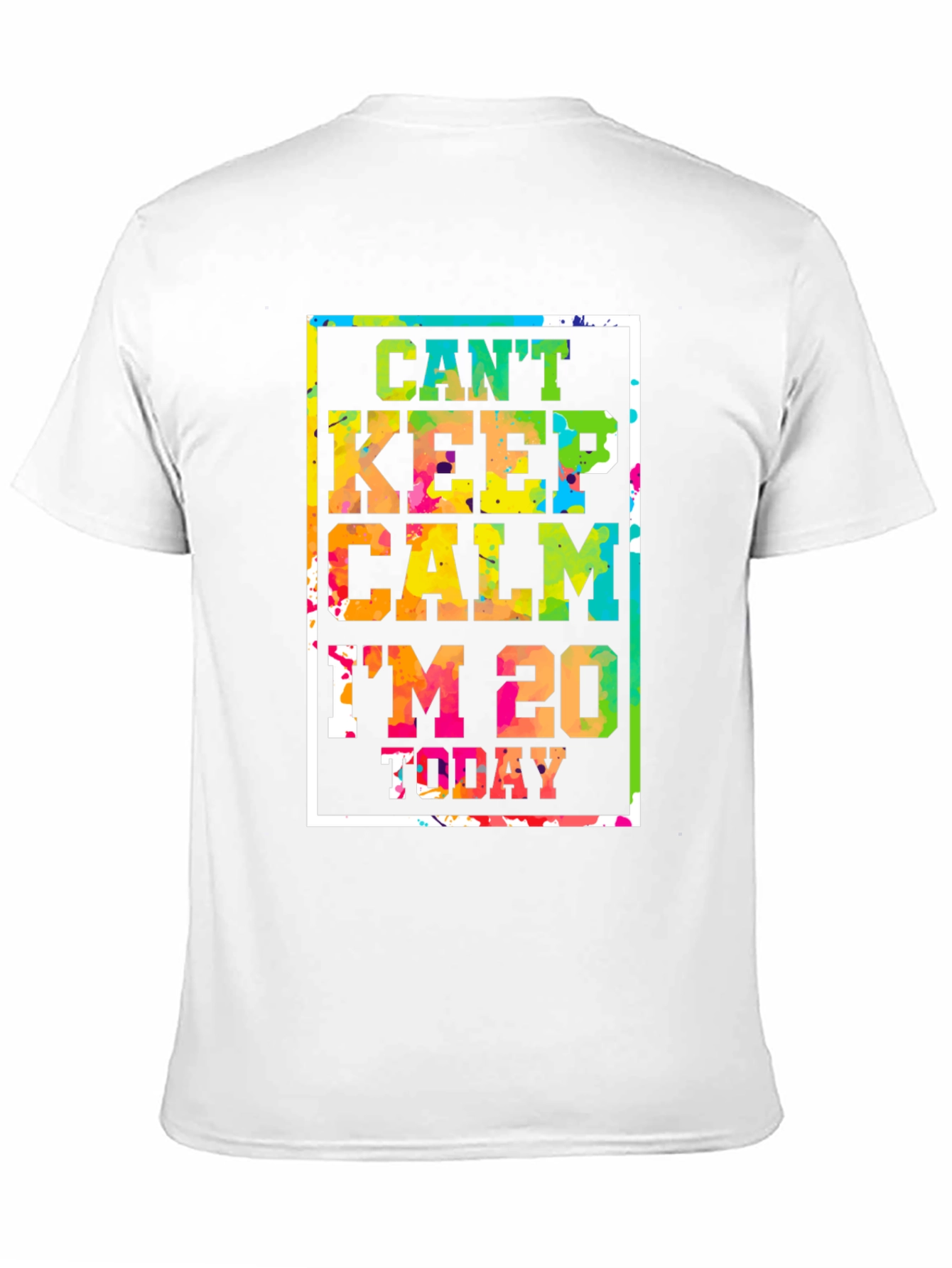 Cant Keep Calm Im 20 Today T-Shirt