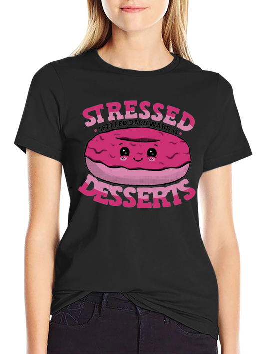 Stressed Spelled Backwards Desserts T-Shirt