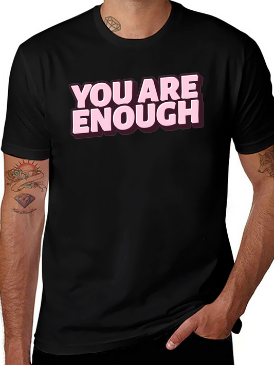 You Are Enough Graphic Tee - Motivational Shirt
