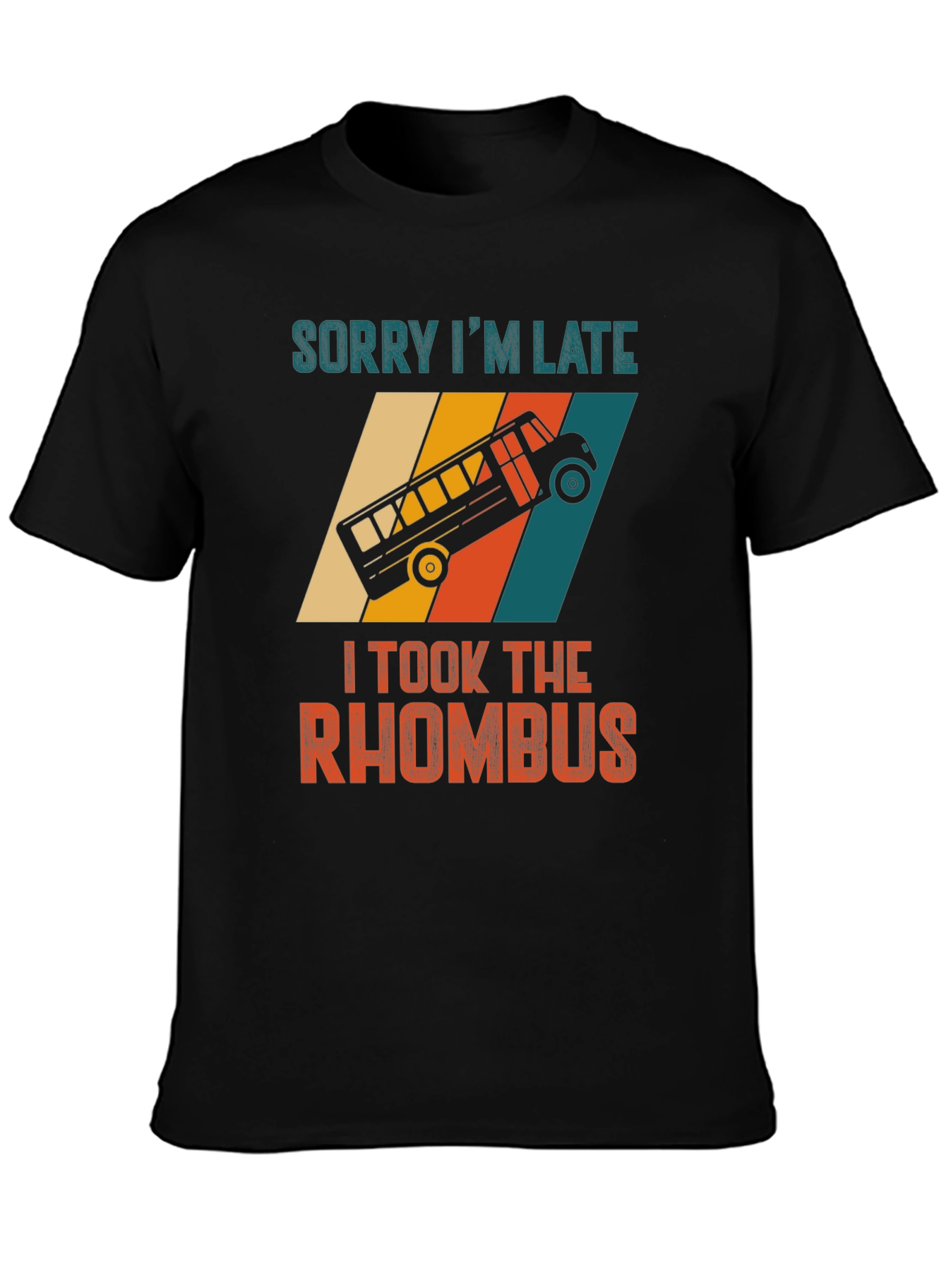 Sorry Im Late Rhombus Bus Graphic Tee