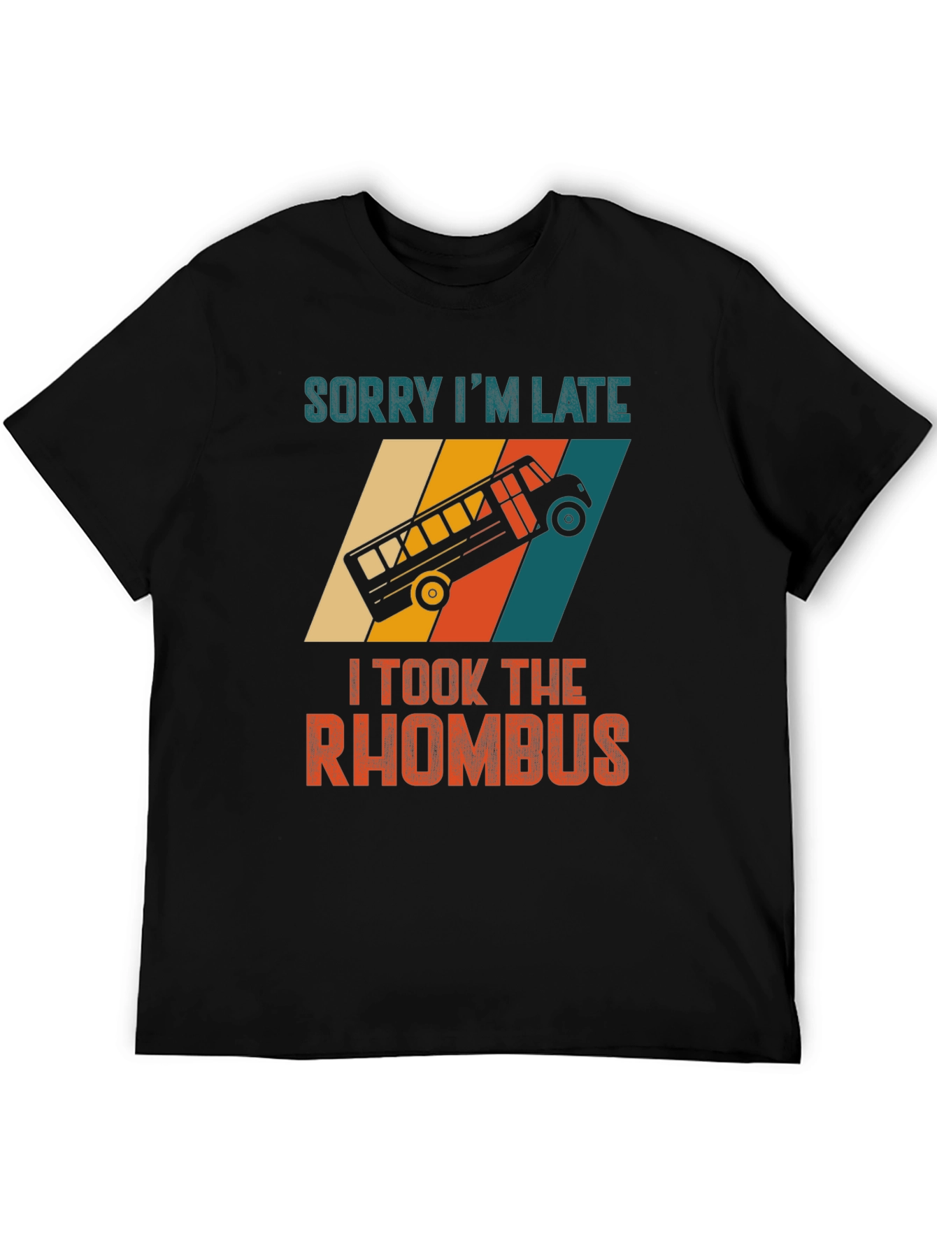 Sorry Im Late Rhombus Bus Graphic Tee