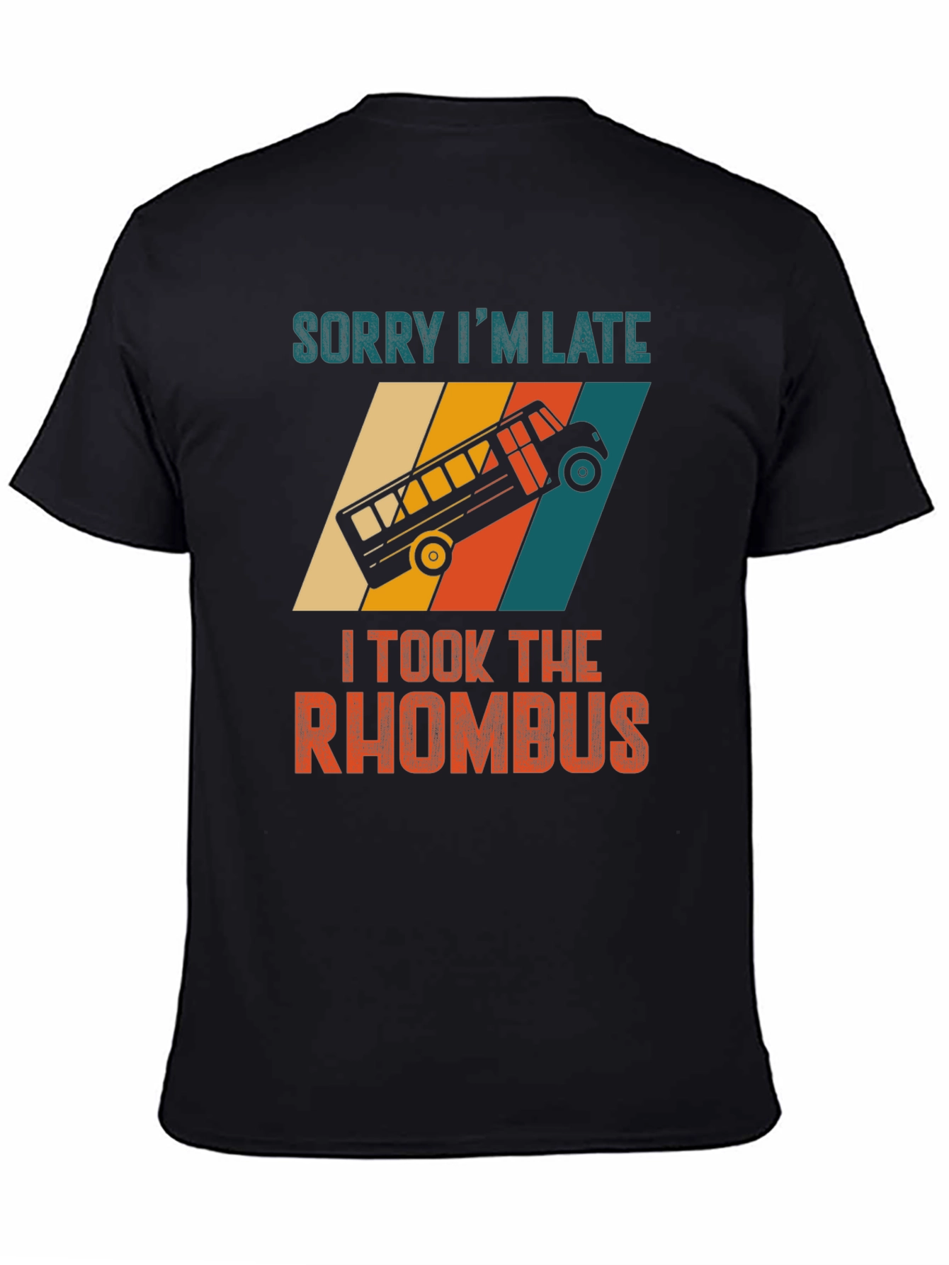 Sorry Im Late Rhombus Bus Graphic Tee