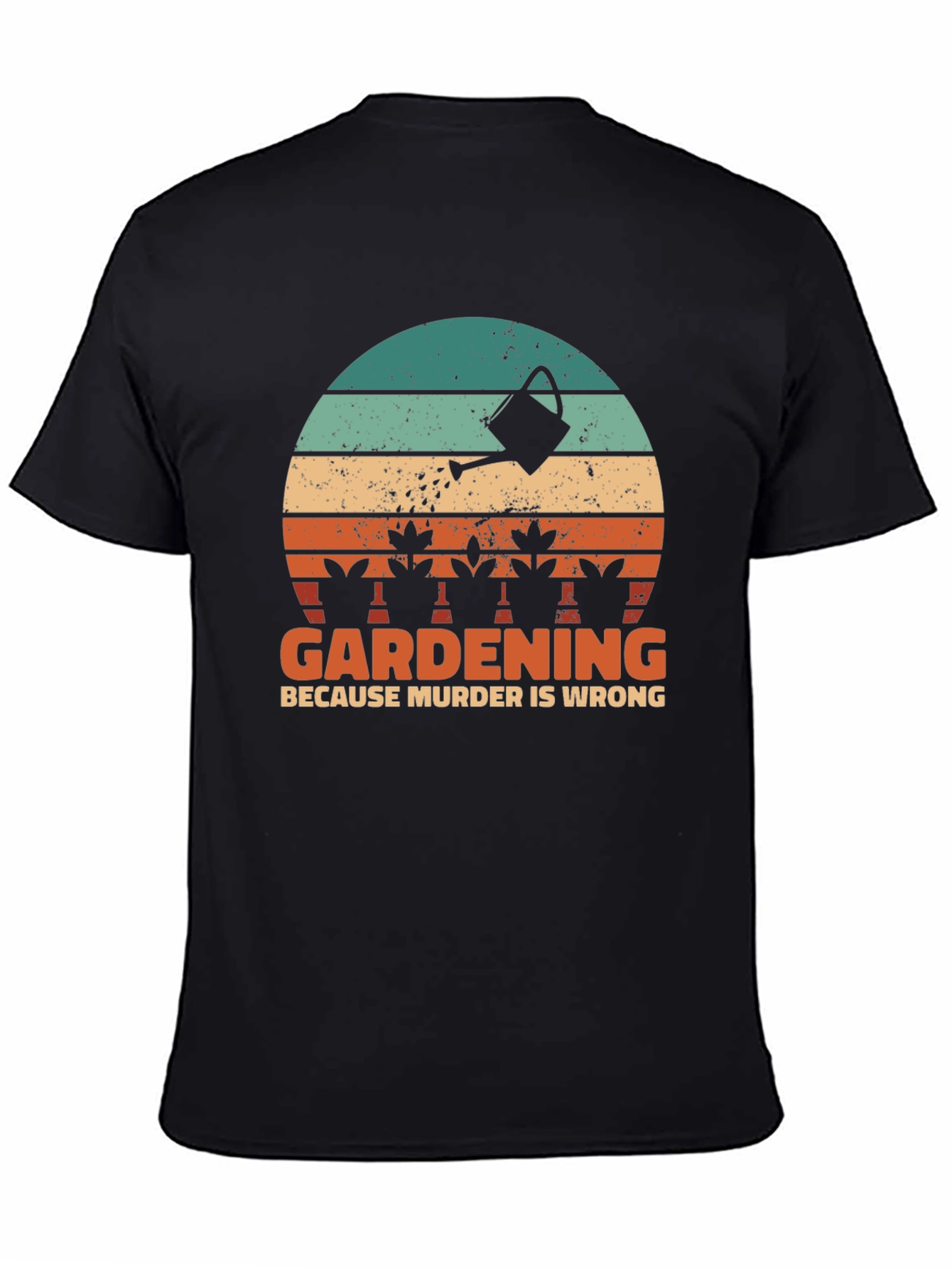 Gardening Because Murder Is Wrong Graphic Tee