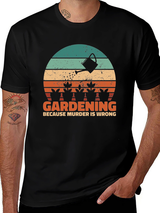 Gardening Because Murder Is Wrong Graphic Tee