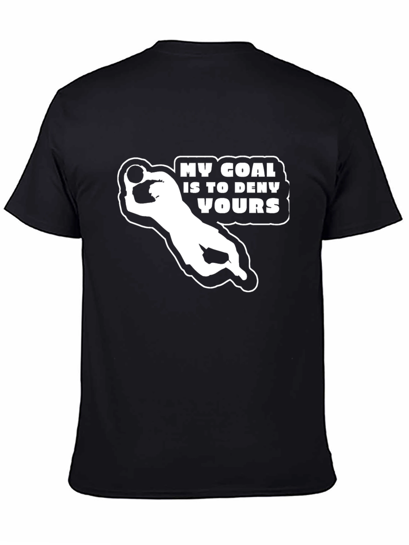 My Goal is to Deny Yours - Black T-Shirt