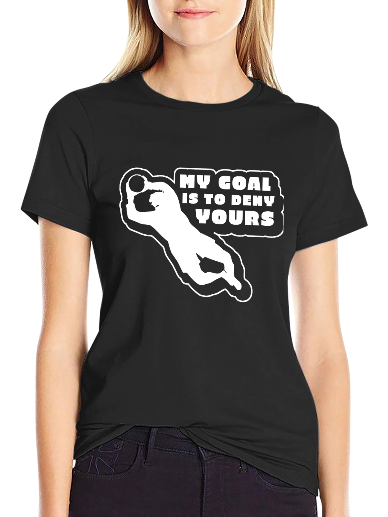 My Goal is to Deny Yours - Black T-Shirt