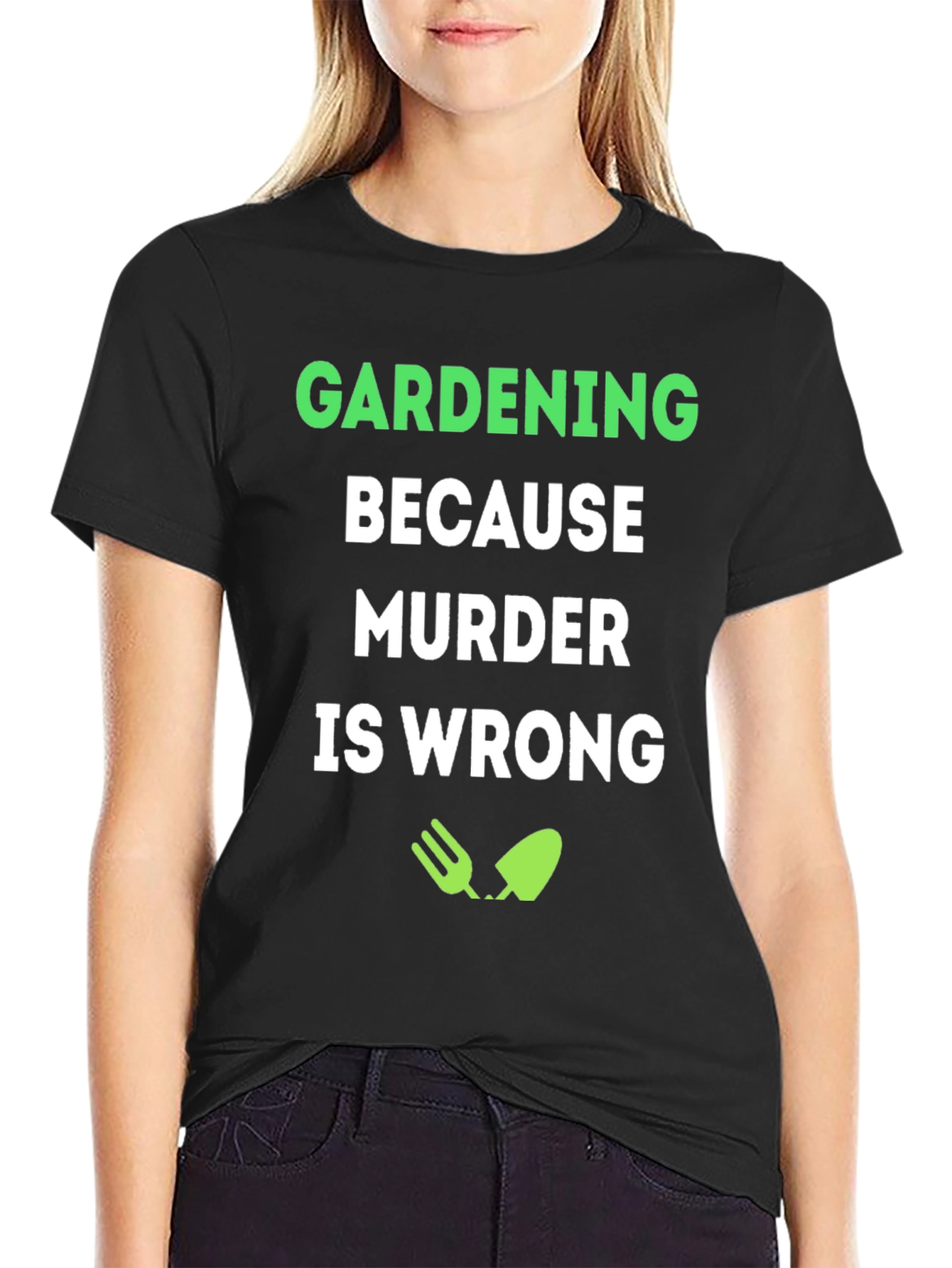 Gardening Because Murder Is Wrong T-Shirt