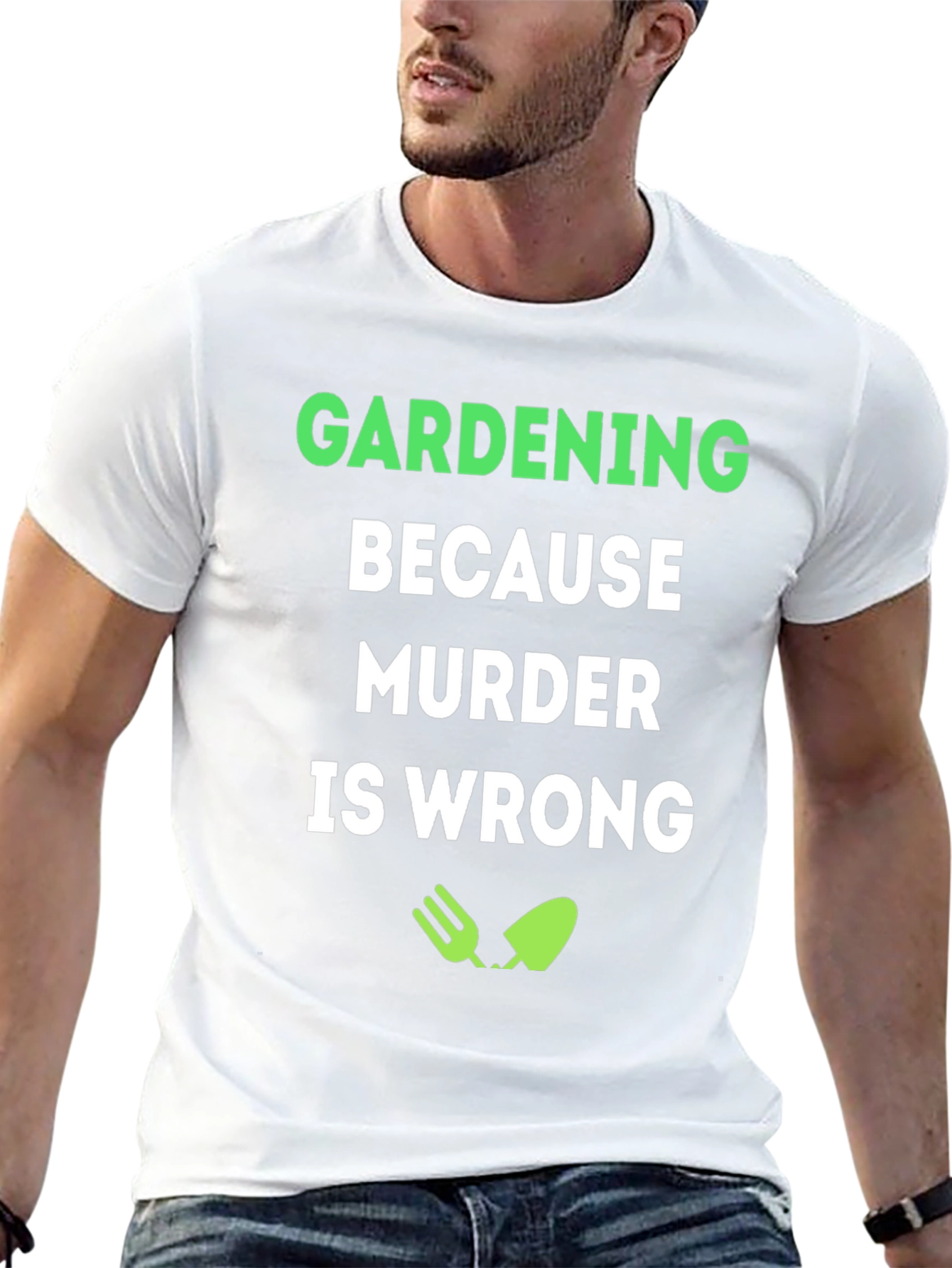 Gardening Because Murder Is Wrong T-Shirt