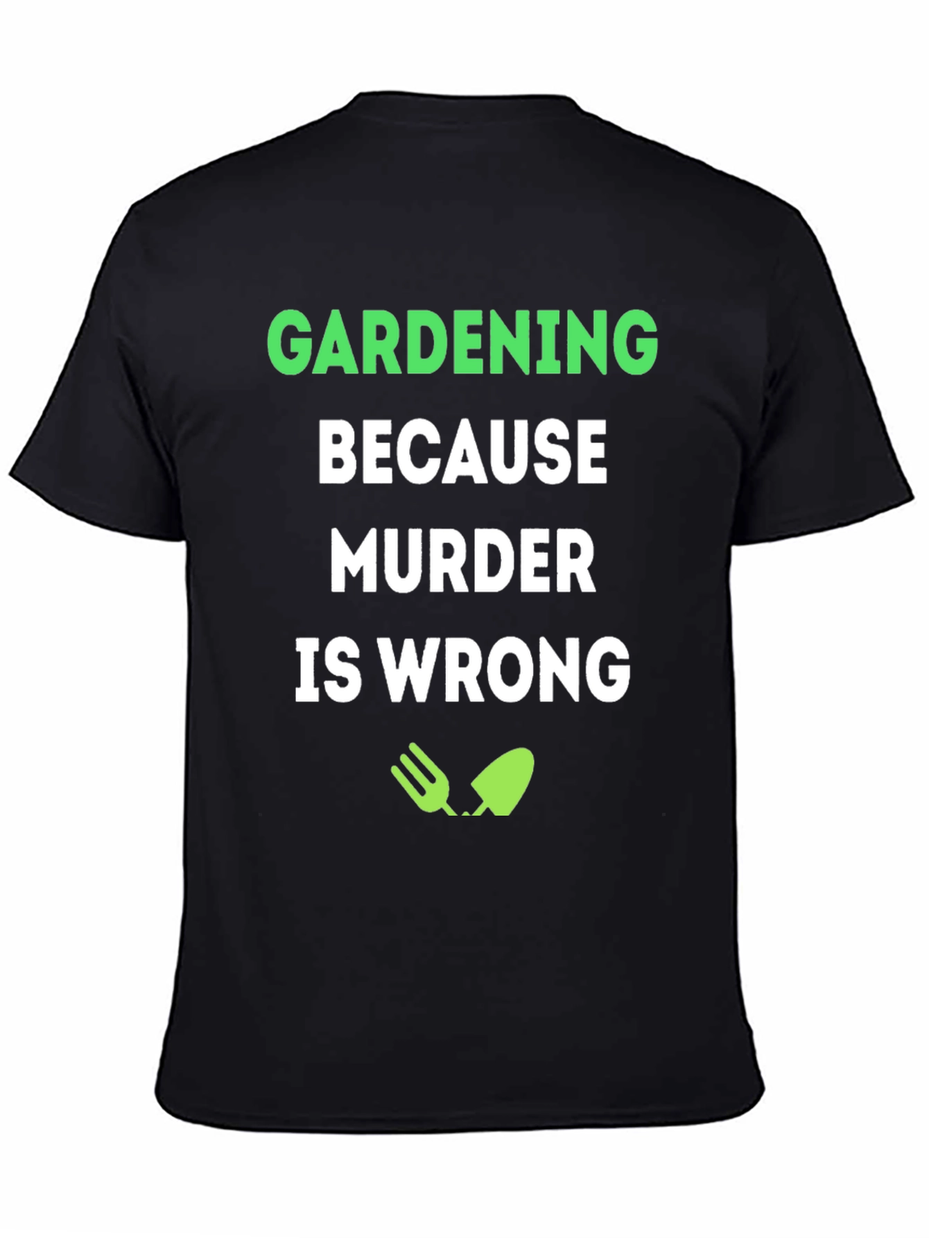 Gardening Because Murder Is Wrong T-Shirt