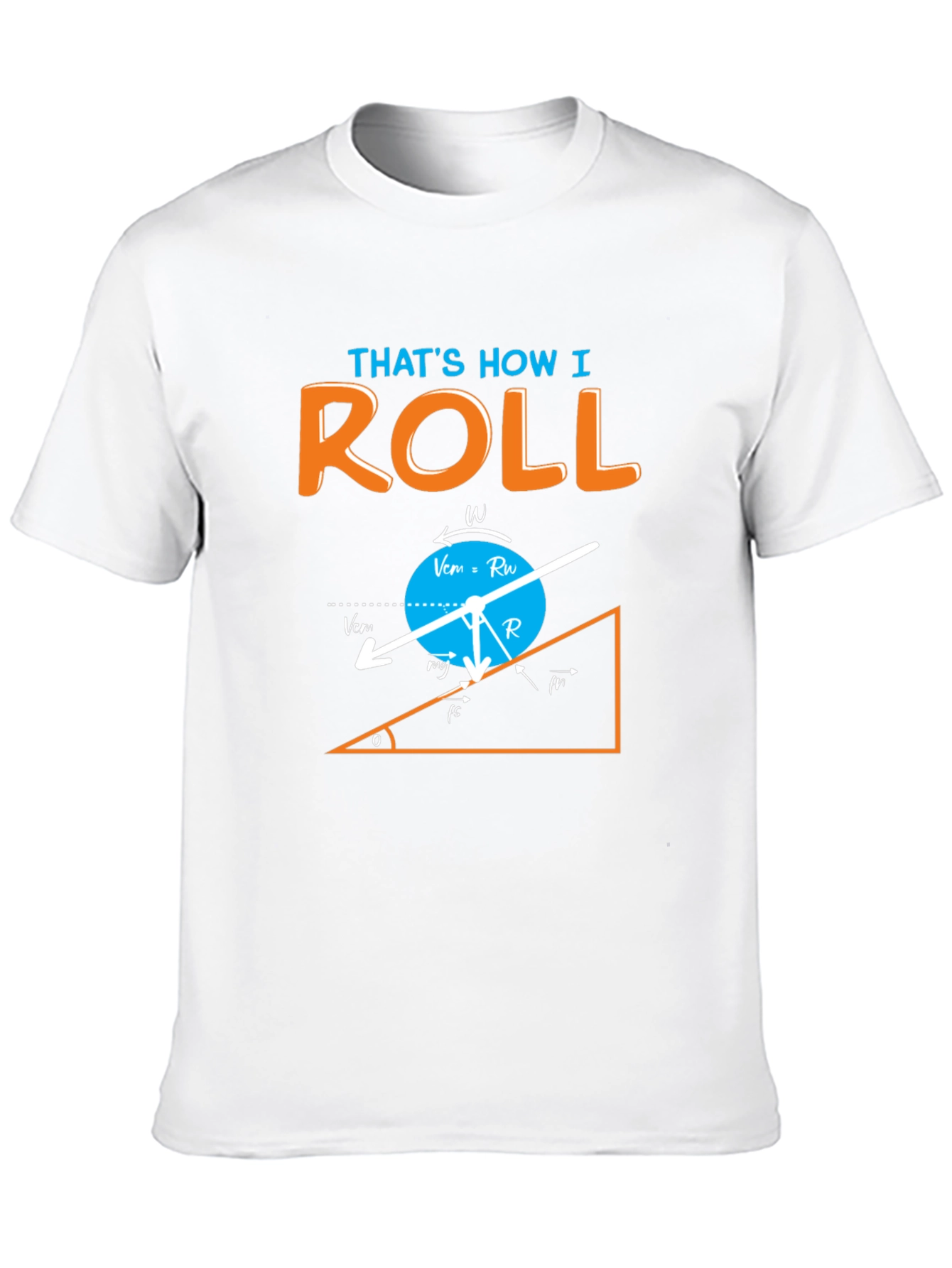 Thats How I Roll Physics Humor Graphic T-Shirt