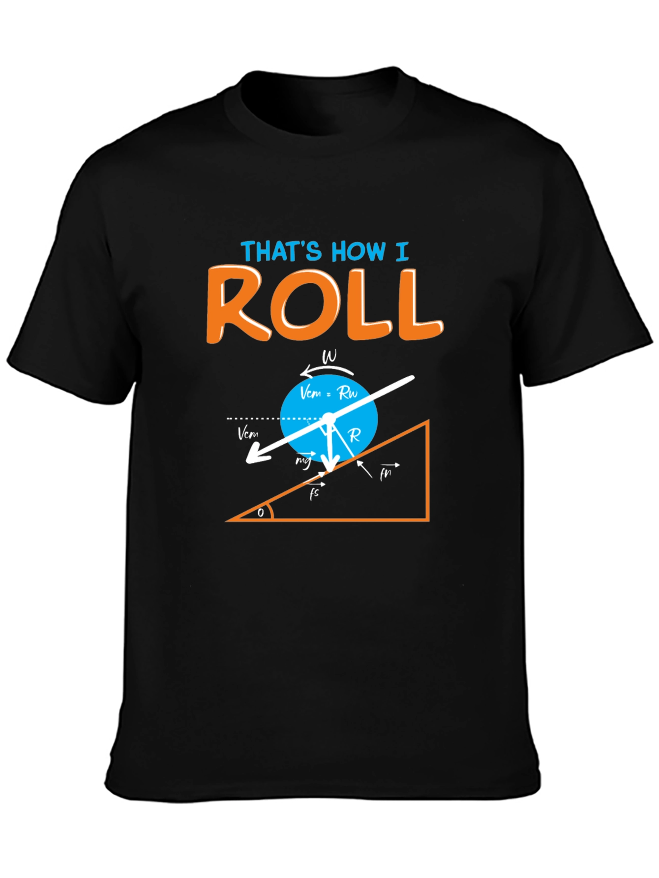 Thats How I Roll Physics Humor Graphic T-Shirt