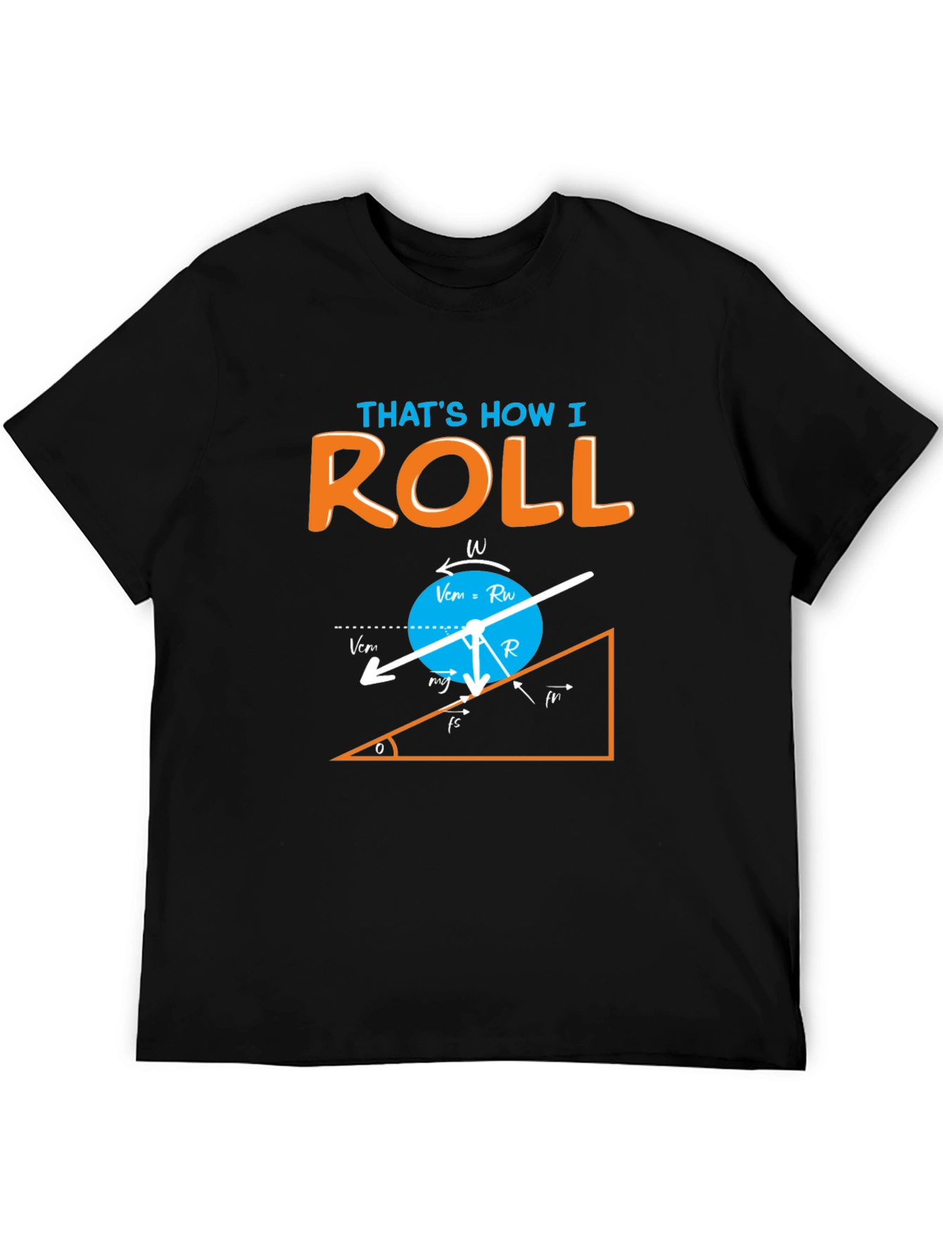 Thats How I Roll Physics Humor Graphic T-Shirt