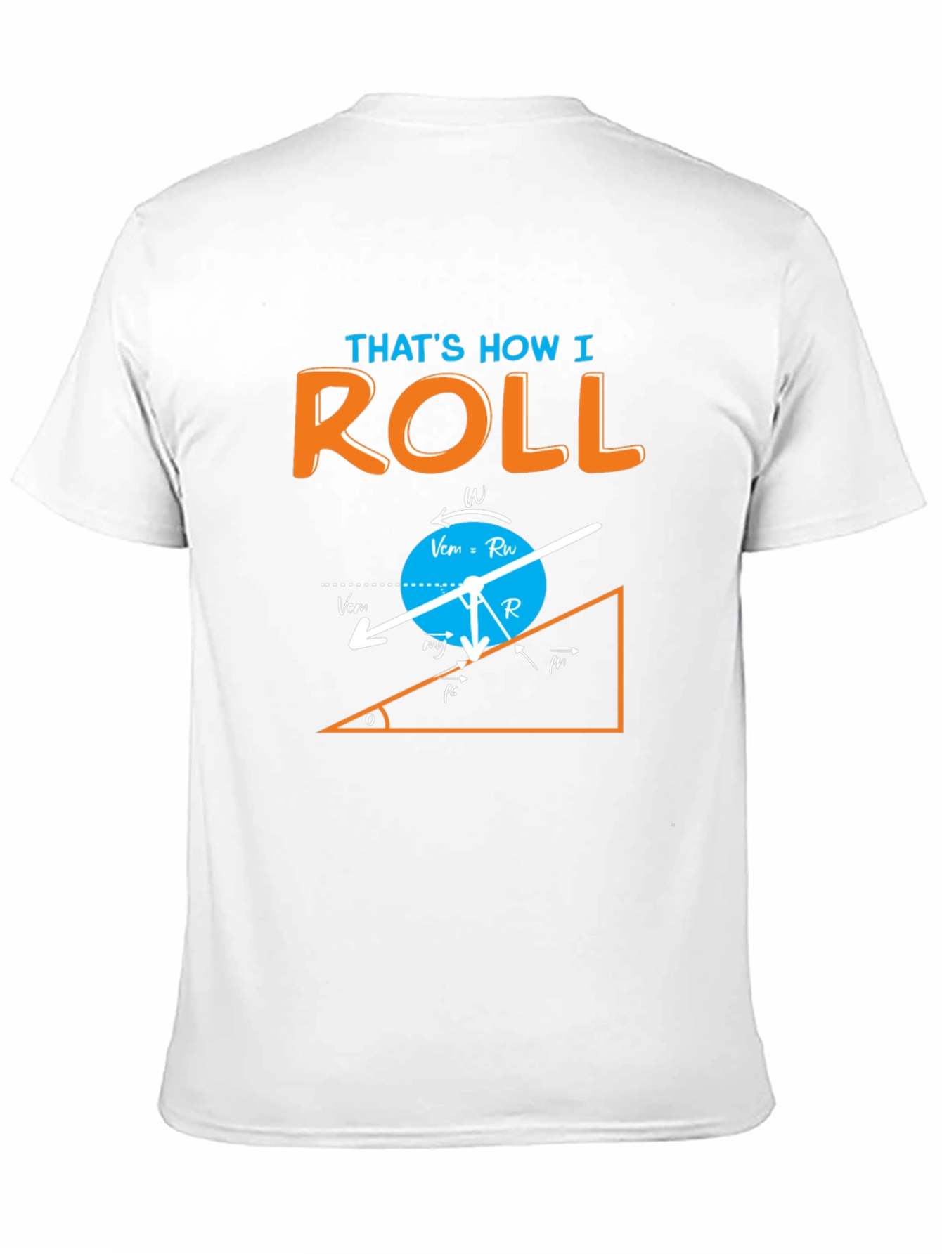 Thats How I Roll Physics Humor Graphic T-Shirt
