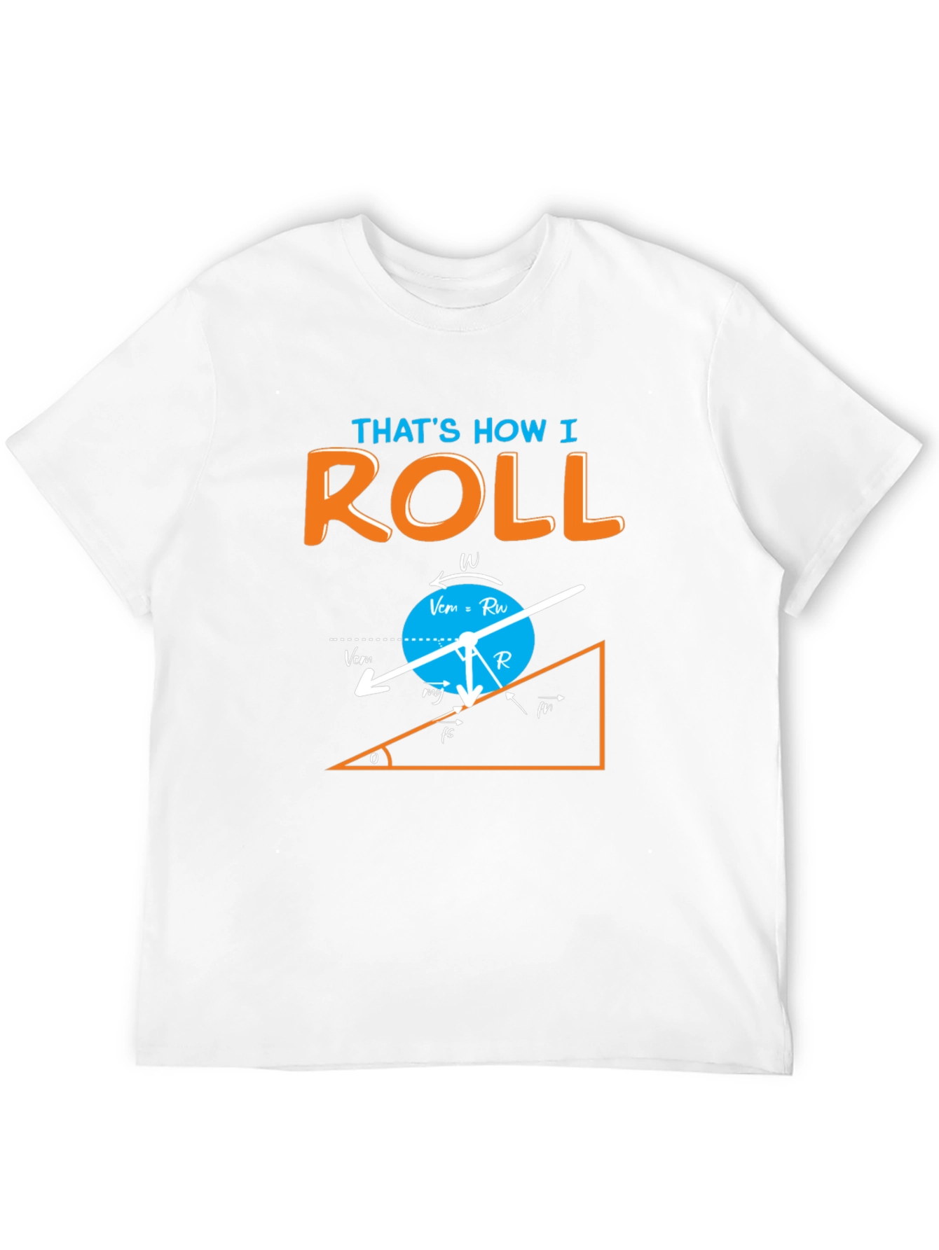 Thats How I Roll Physics Humor Graphic T-Shirt