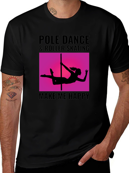 Pole Dance & Roller Skating T-Shirt - Makes Me Happy