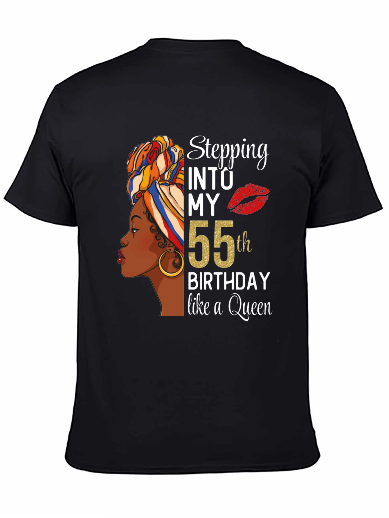 Stepping Into My 55th Birthday Like a Queen T-Shirt
