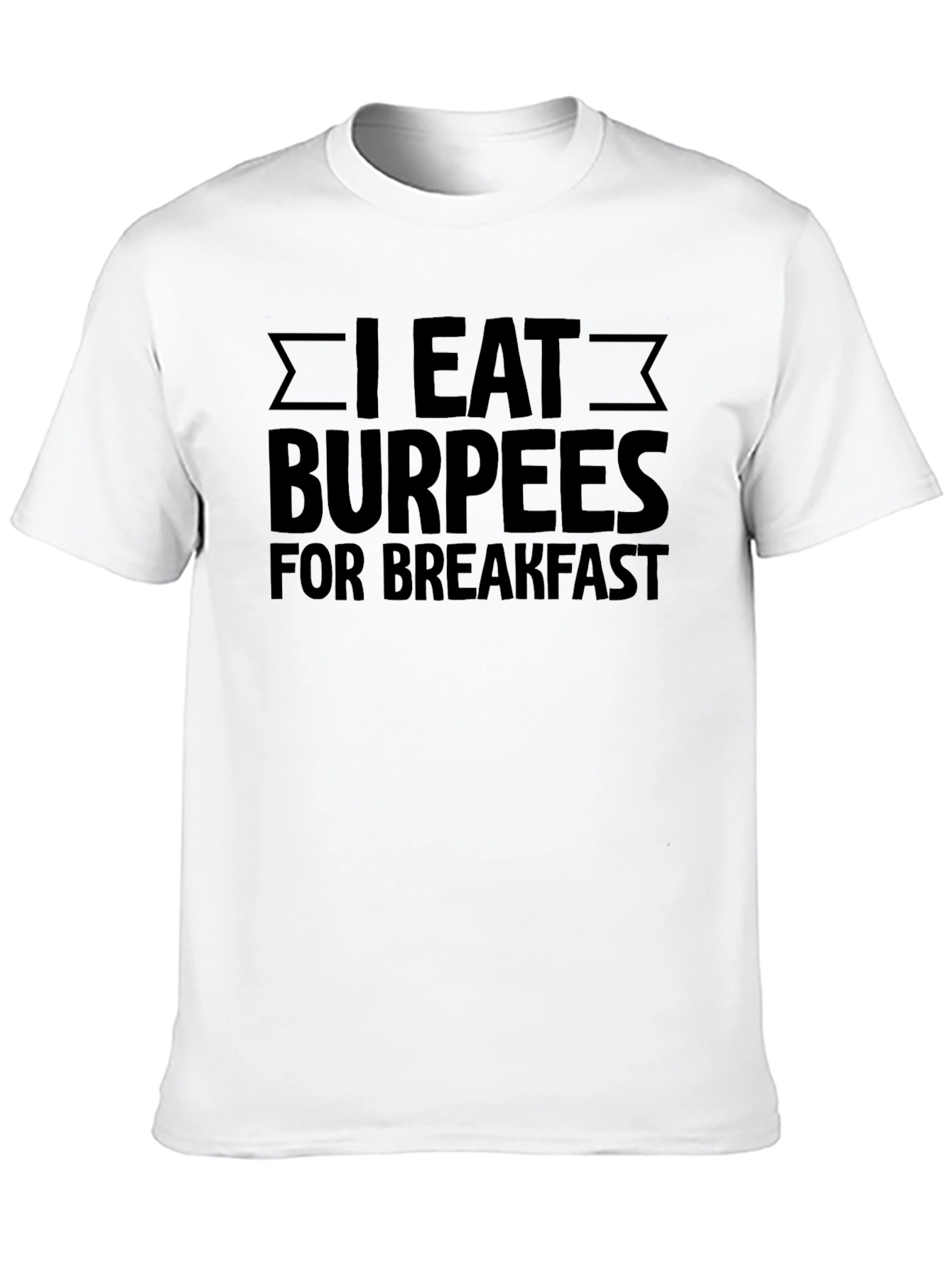 I Eat Burpees for Breakfast Black T-Shirt