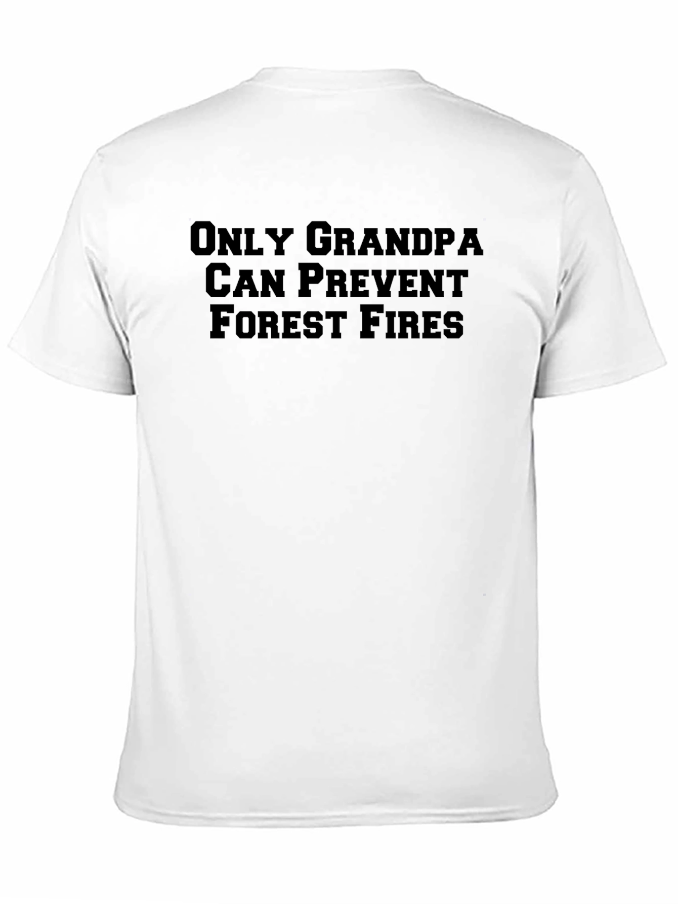 Only Grandpa Can Prevent Forest Fires Tee