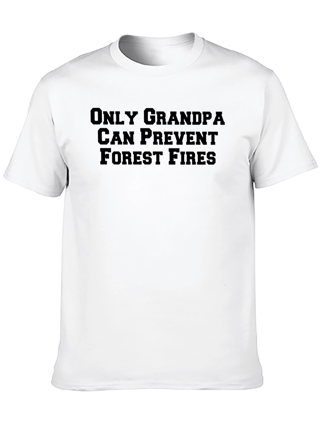 Only Grandpa Can Prevent Forest Fires Tee