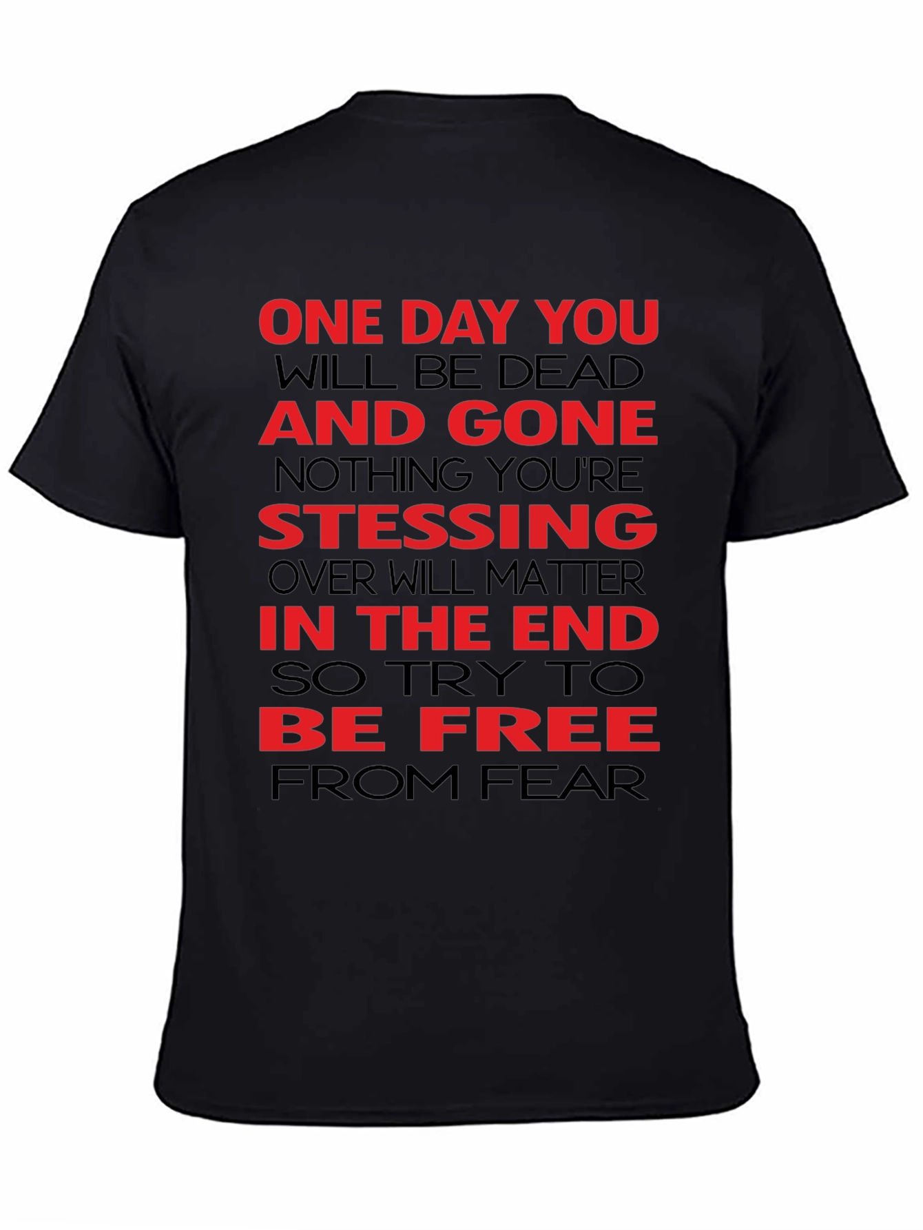 Bold Statement T-Shirt: Be Free From Fear