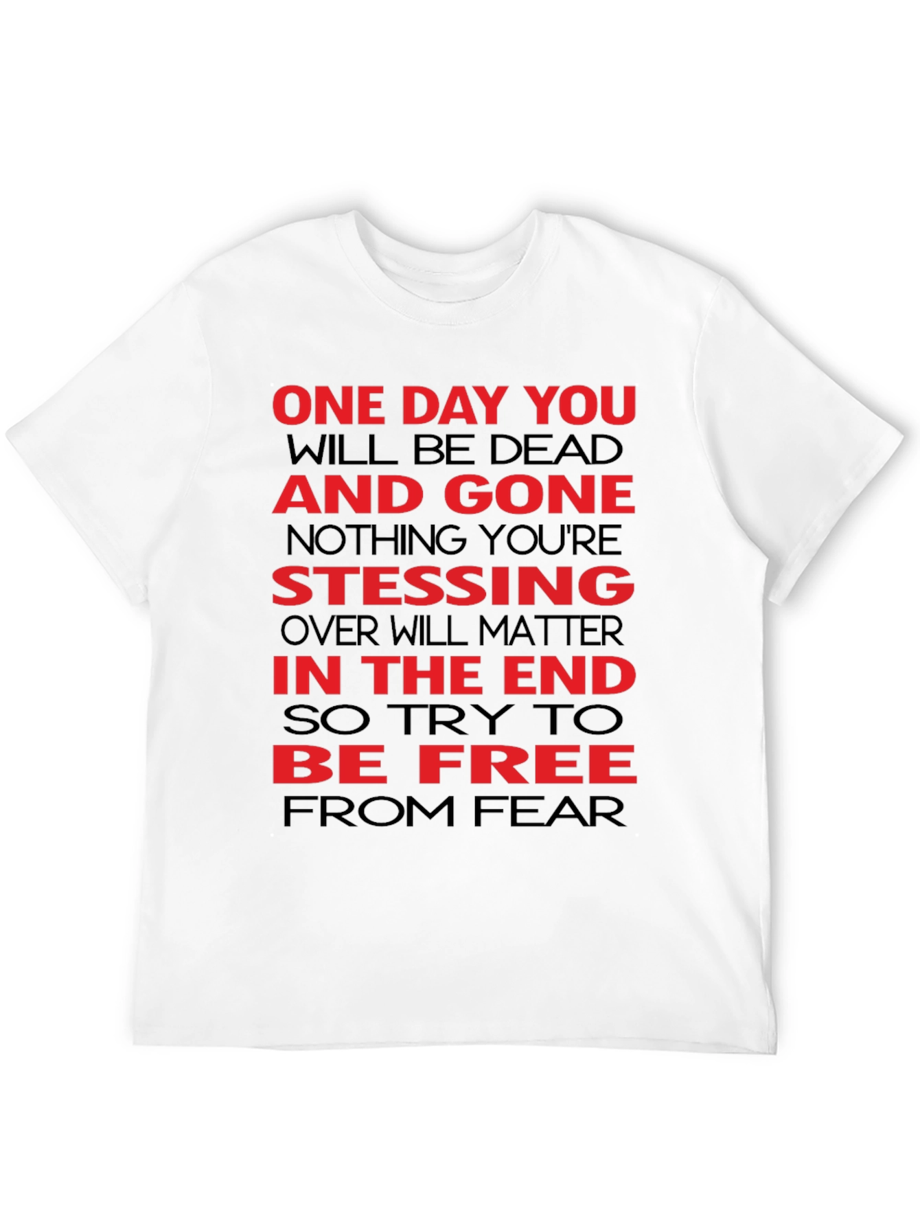 Bold Statement T-Shirt: Be Free From Fear