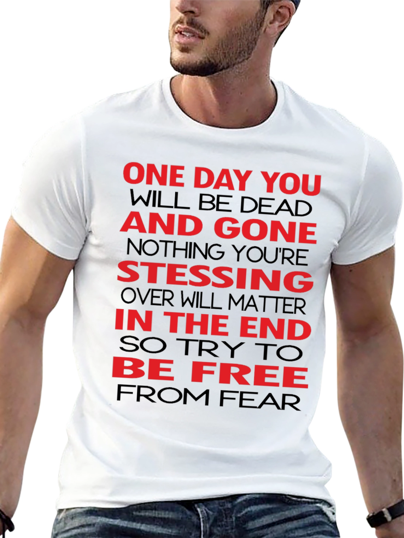 Bold Statement T-Shirt: Be Free From Fear